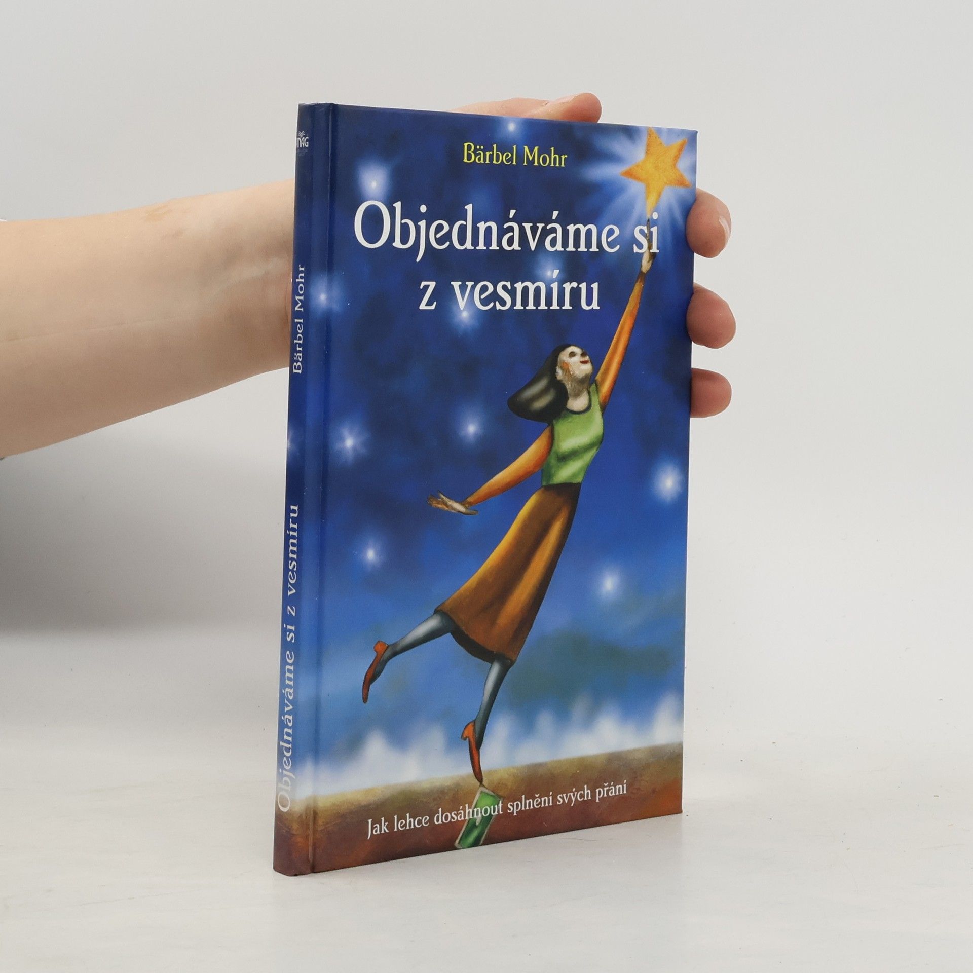 Bärbel Mohr Objednáváme si z vesmíru