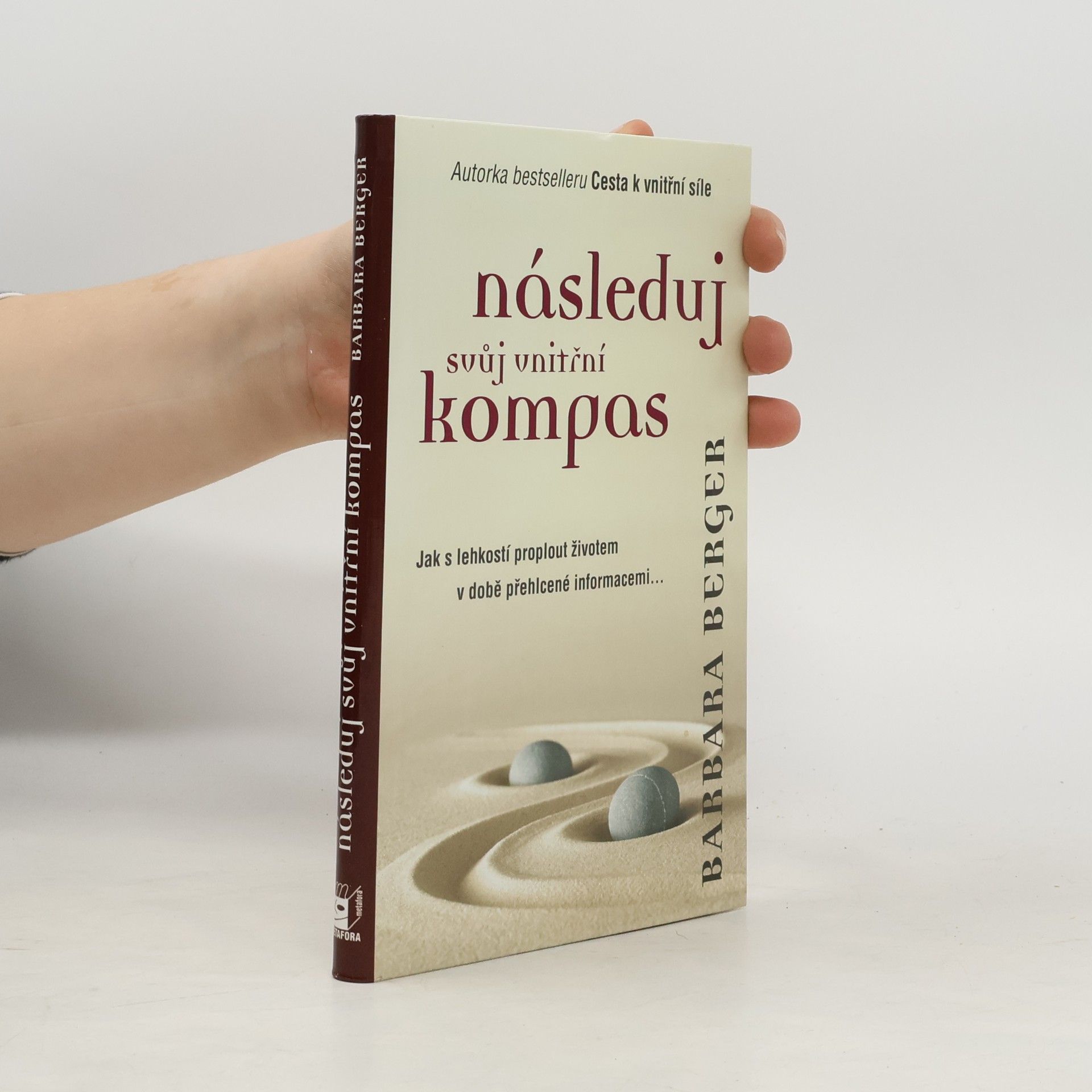 Barbara W. Berger Následuj svůj vnitřní kompas: Jednoduchý průvodce v době přehlcení informacemi