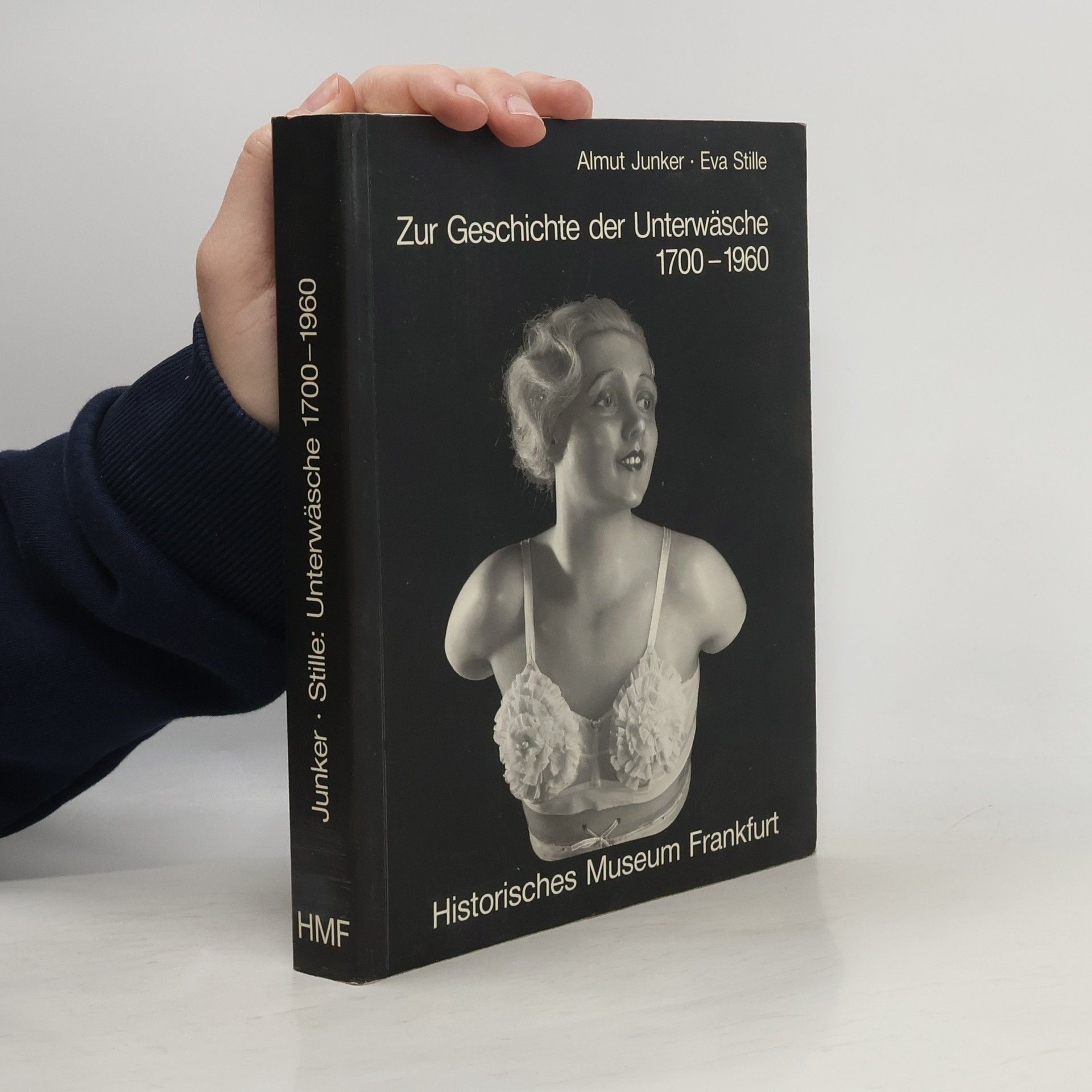 Almut Junker Kleine Schriften des Historischen Museums Frankfurt: Zur Geschichte der Unterwäsche 1700-1960