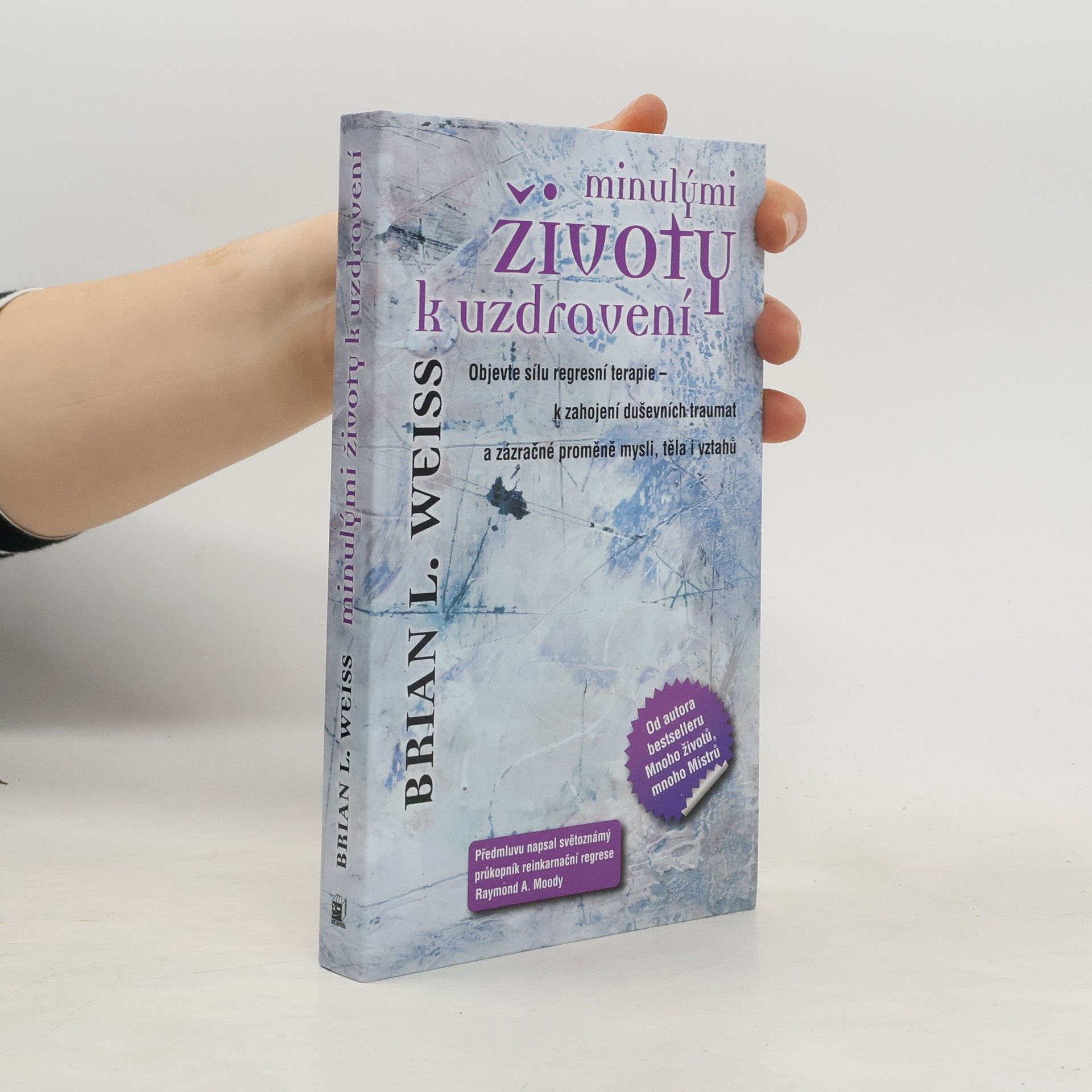 Brian Weiss Minulými životy k uzdravení