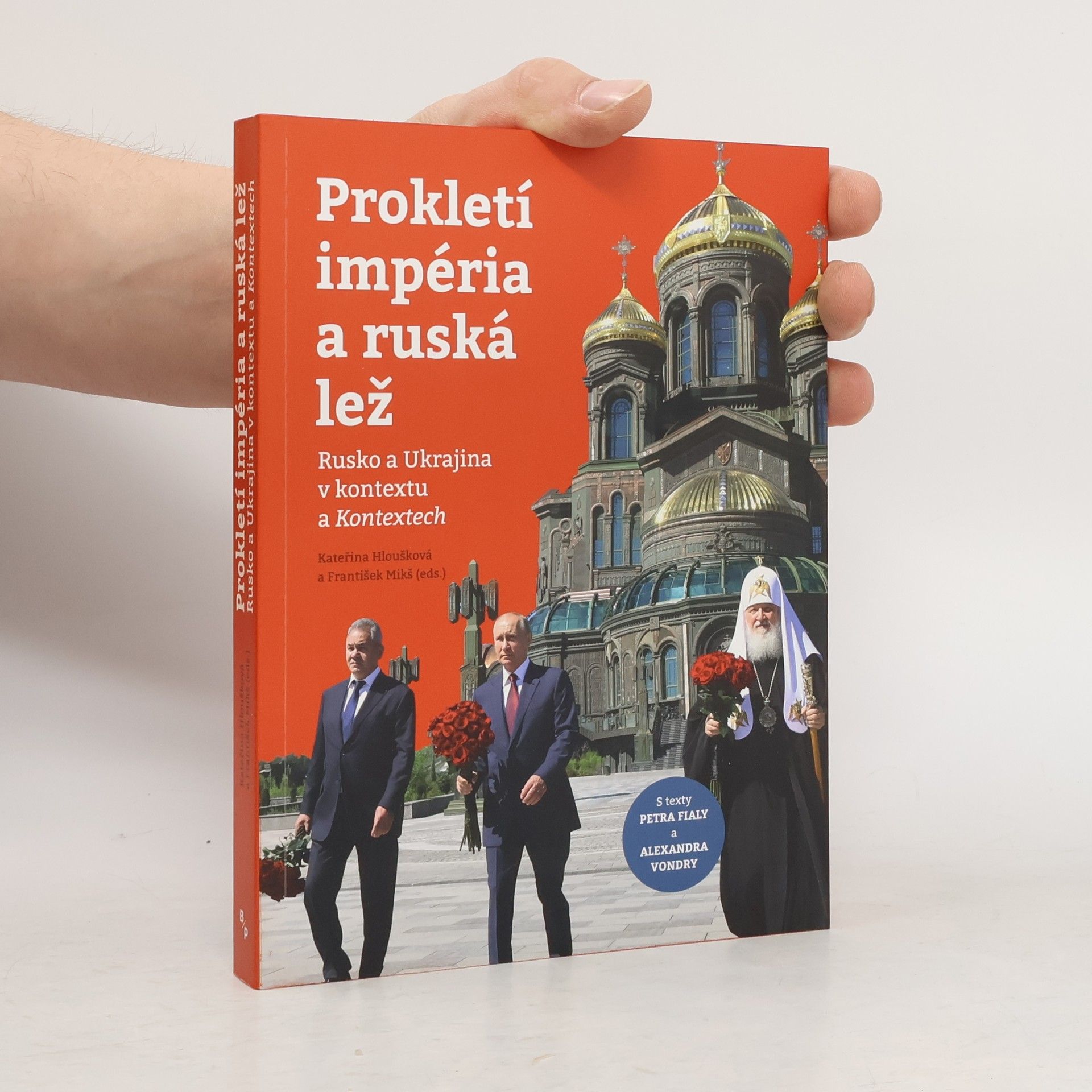 Kateřina Hloušková Prokletí impéria a ruská lež : Rusko a Ukrajina v kontextu a Kontextech