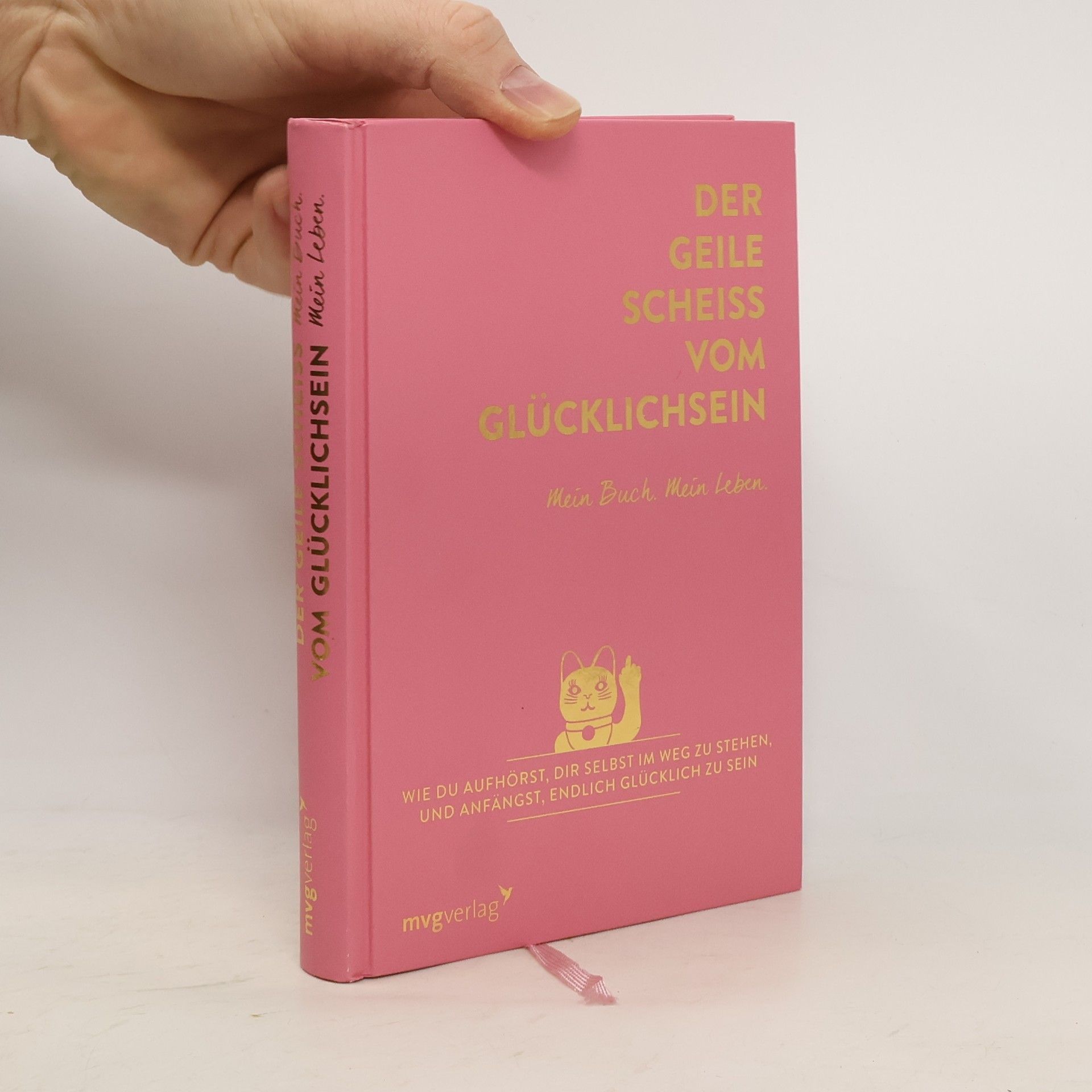 Andrea Weidlich Der geile Scheiß vom Glücklichsein - Mein Buch. Mein Leben.