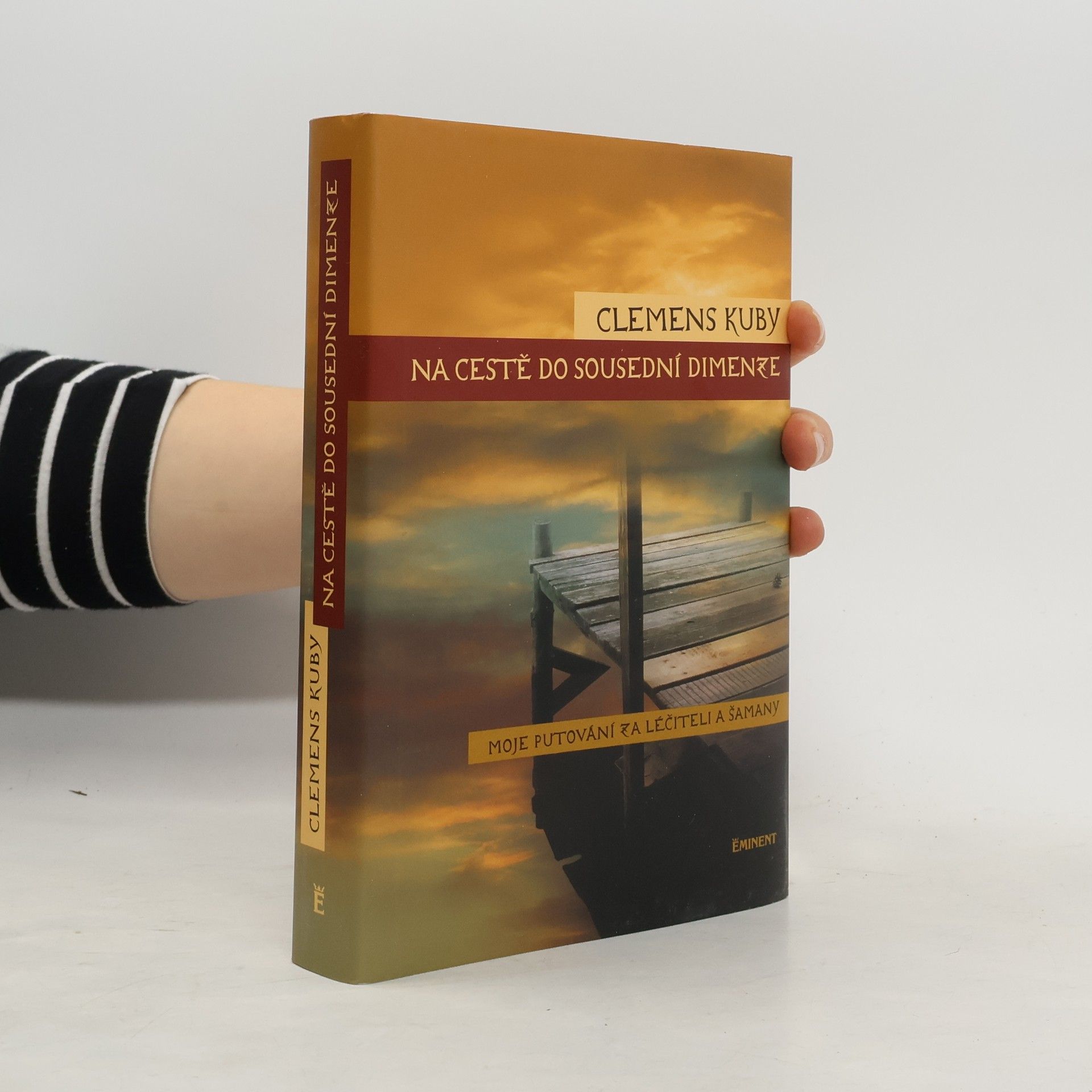 Clemens Kuby Na cestě do sousední dimenze. Moje putování za léčiteli a šamany
