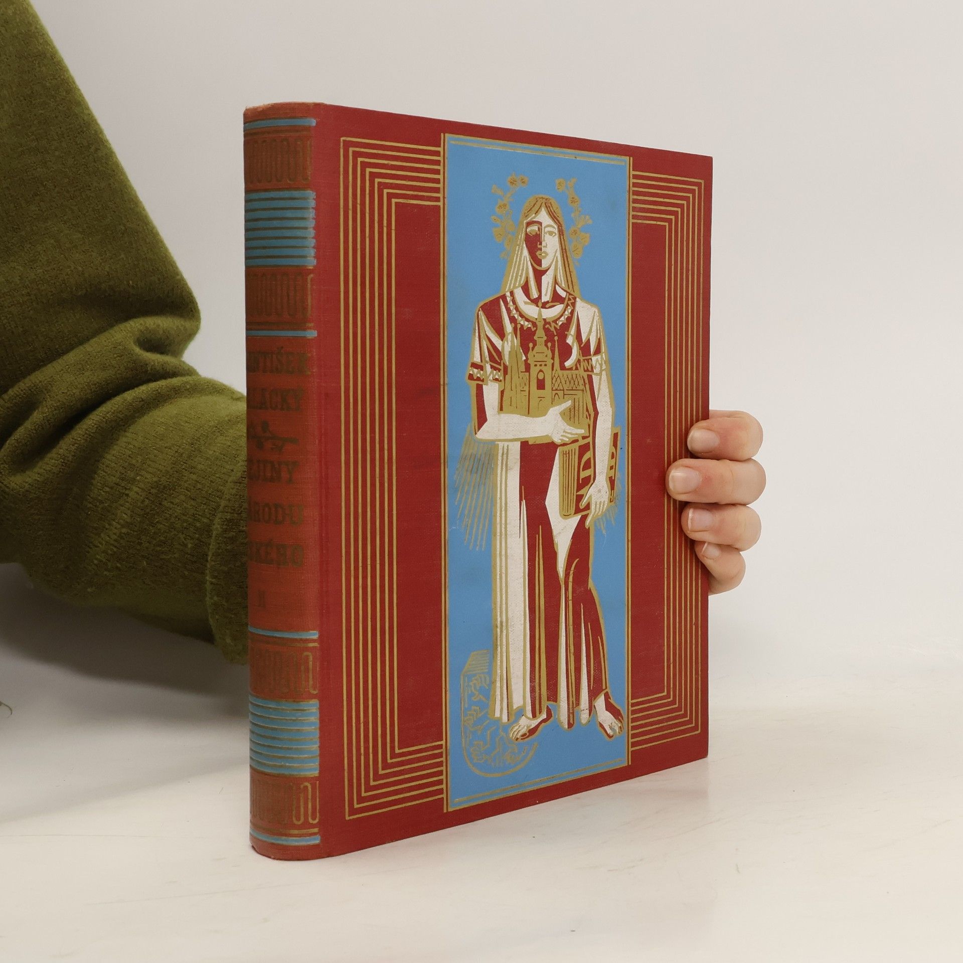 František Palacký Dějiny národu českého v Čechách a na Moravě. Díl druhý