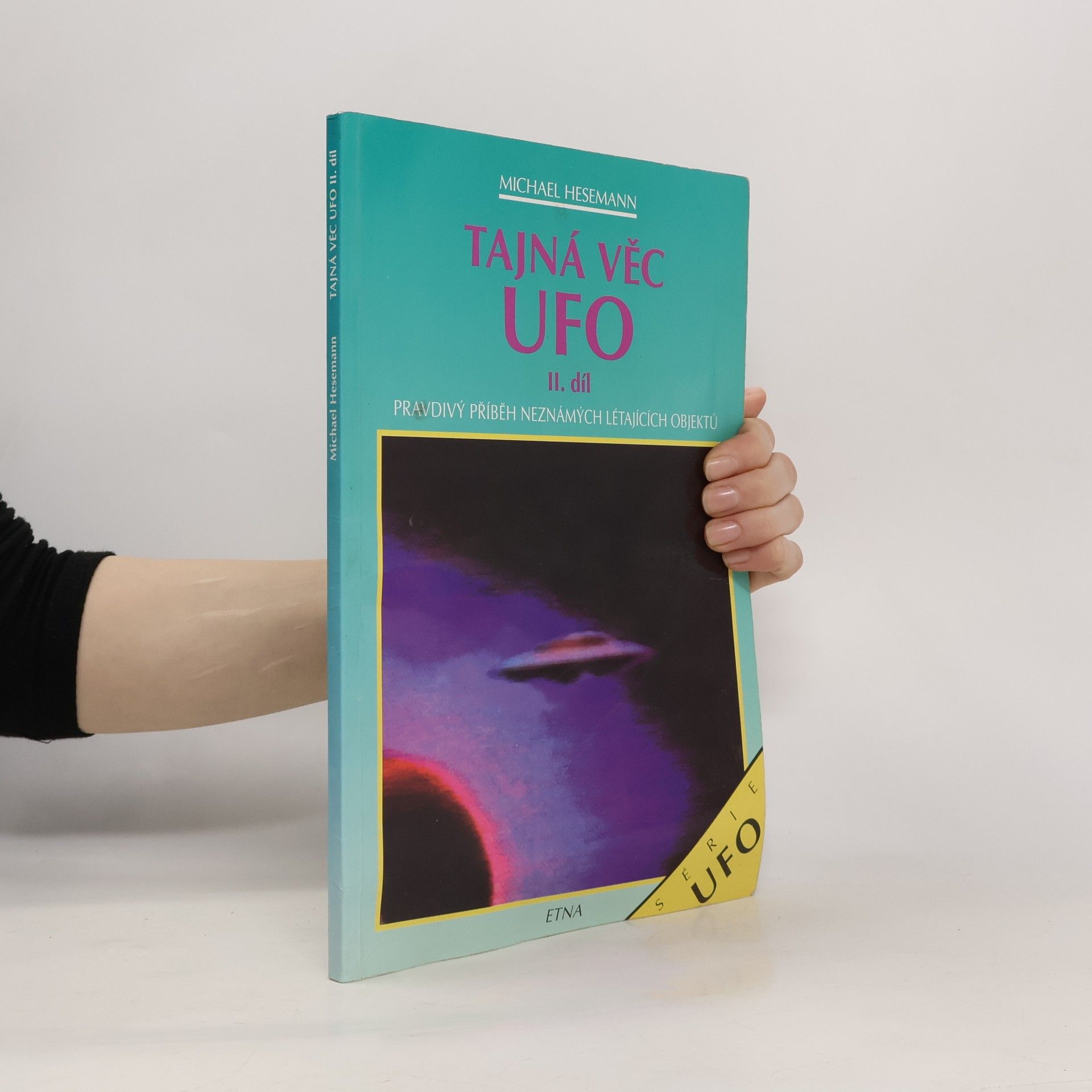 Michael Hesemann Tajná věc UFO II. díl. Pravdivý příběh neznámých létajících objektů
