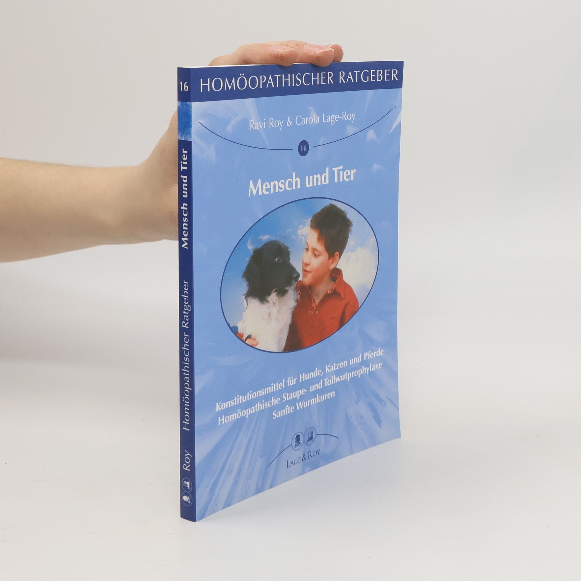 Ravi Roy Homöopathischer Ratgeber: Mensch und Tier