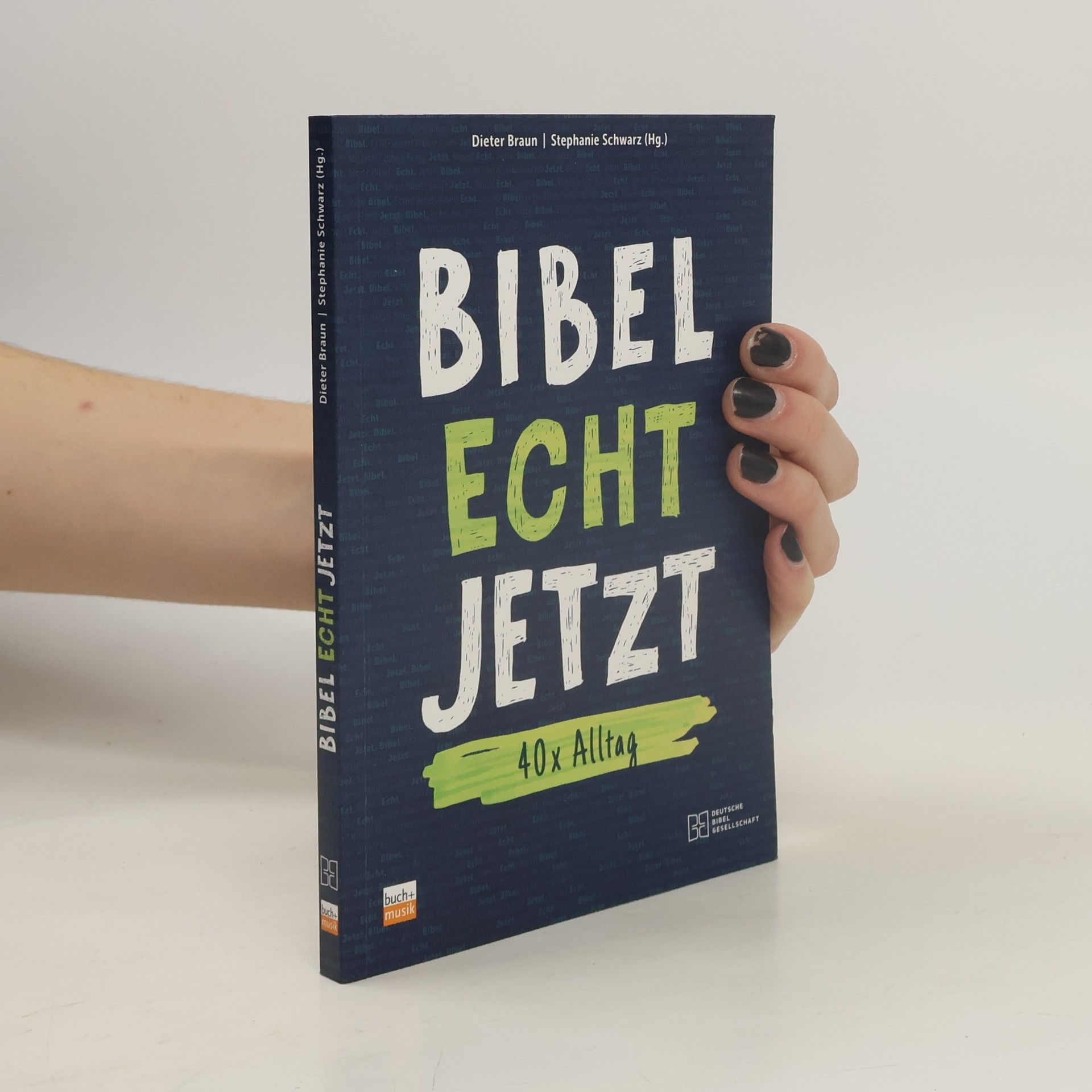 Dieter Braun Bibel Echt Jetzt