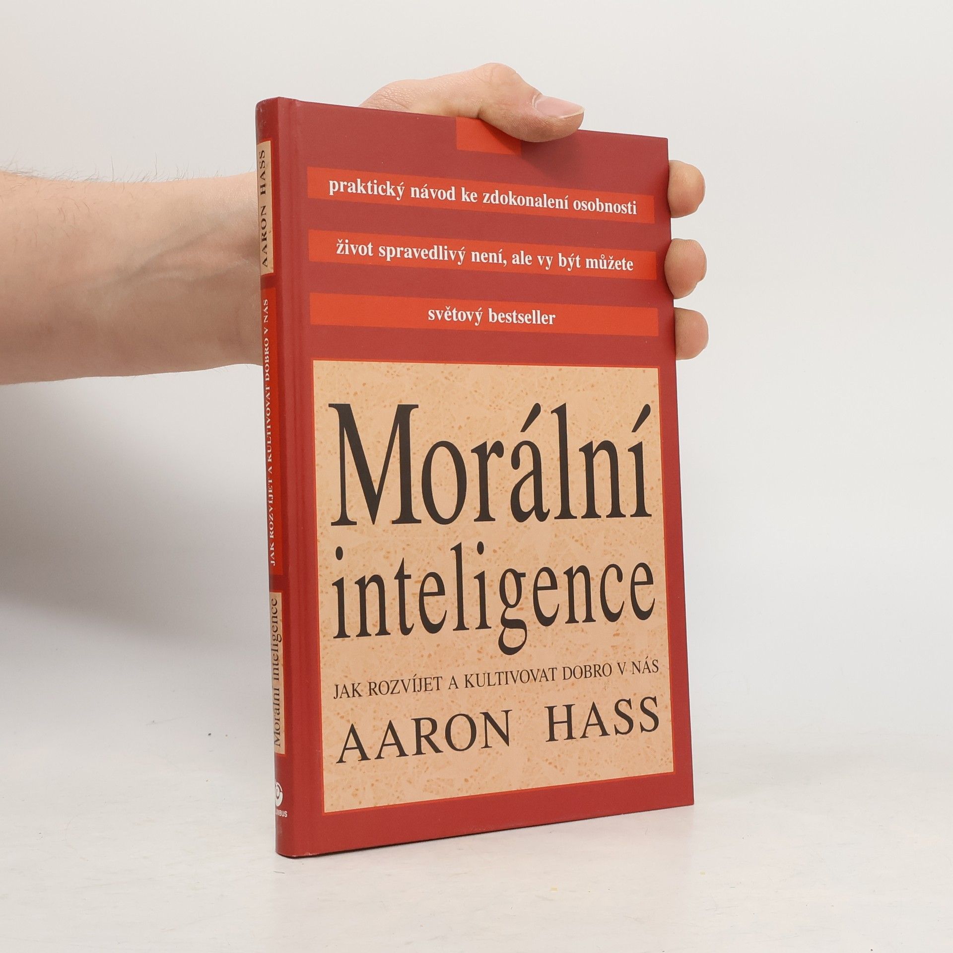 Morální inteligence. Jak rozvíjet a kultivovat dobro v nás