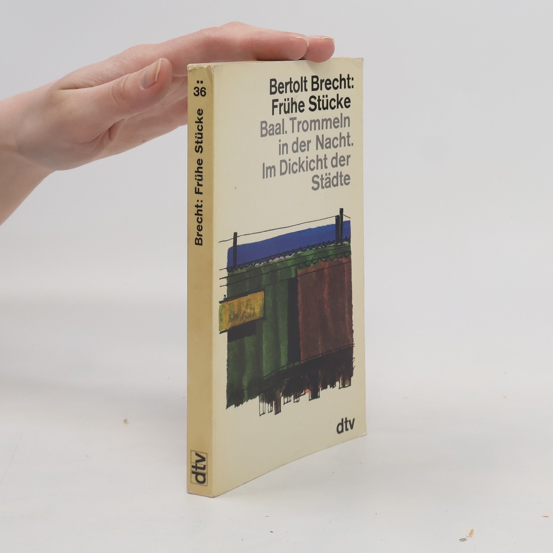 Bertolt Brecht Baal. Tromeln in der Nacht. Im Dickicht der Städted