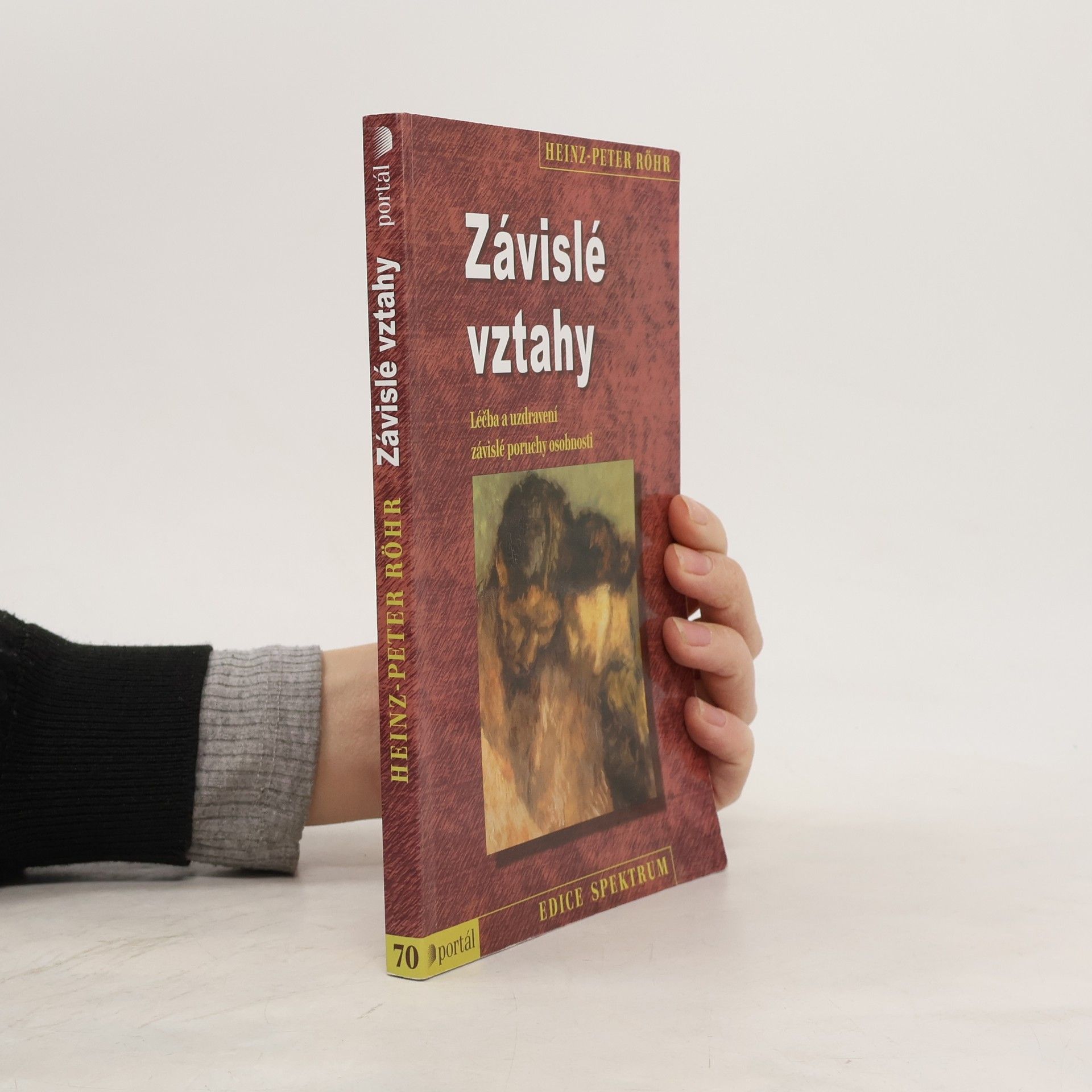 Heinz-Peter Röhr Závislé vztahy: Léčba a uzdravení závislé poruchy osobnosti