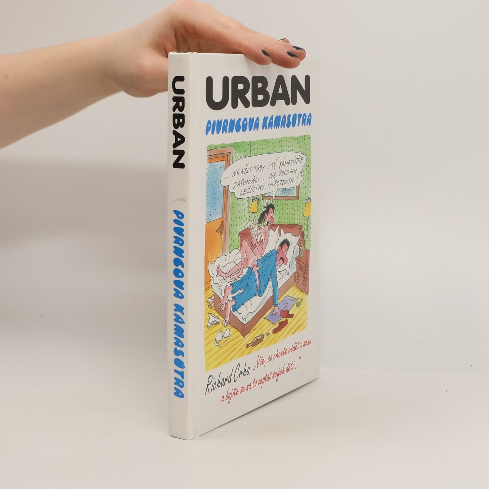 Petr Urban Pivrncova Kámasútra, aneb, "Vše, co chcete vědět o sexu a bojíte se na to zeptat svých dětí"