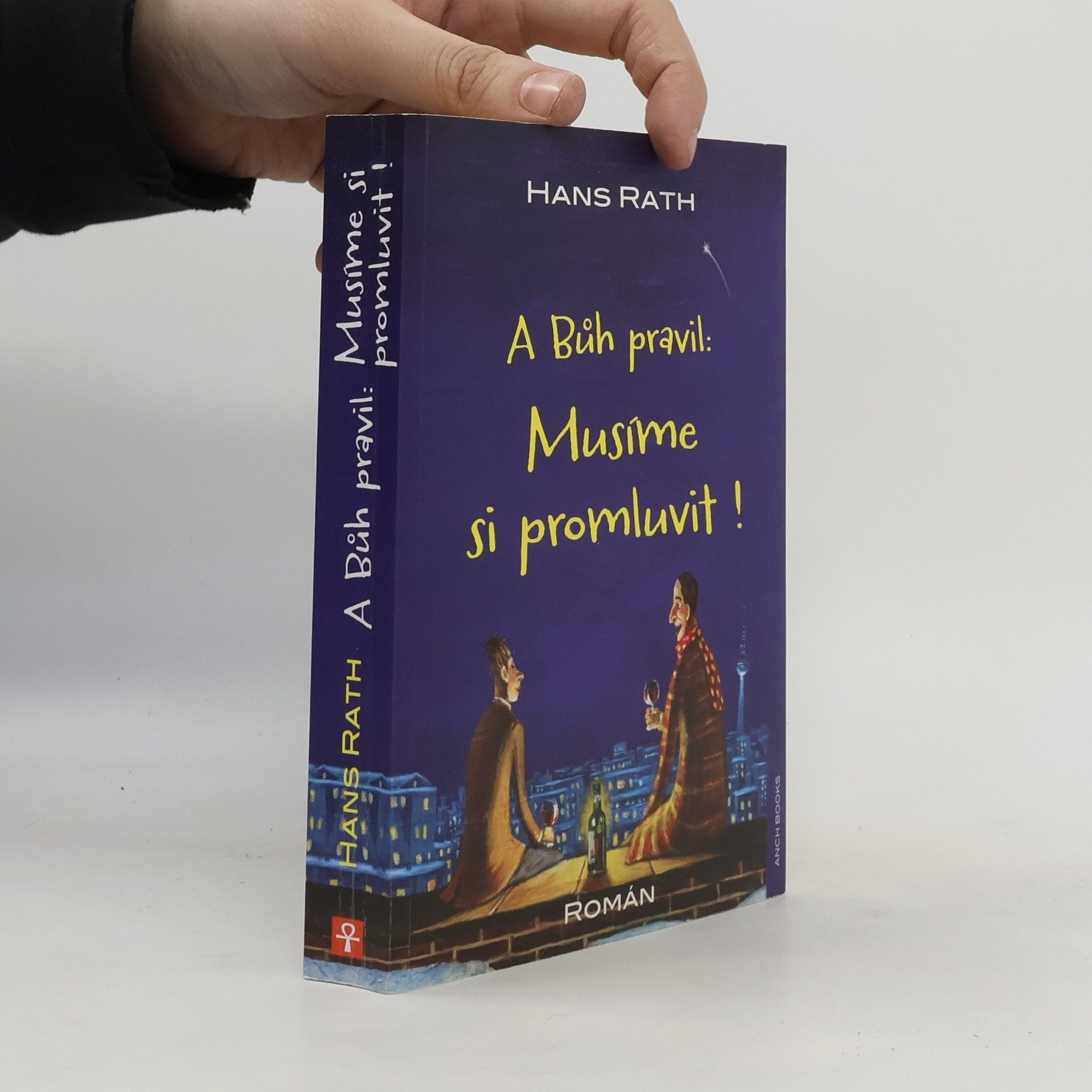 Hans Rath A Bůh pravil: Musíme si promluvit!