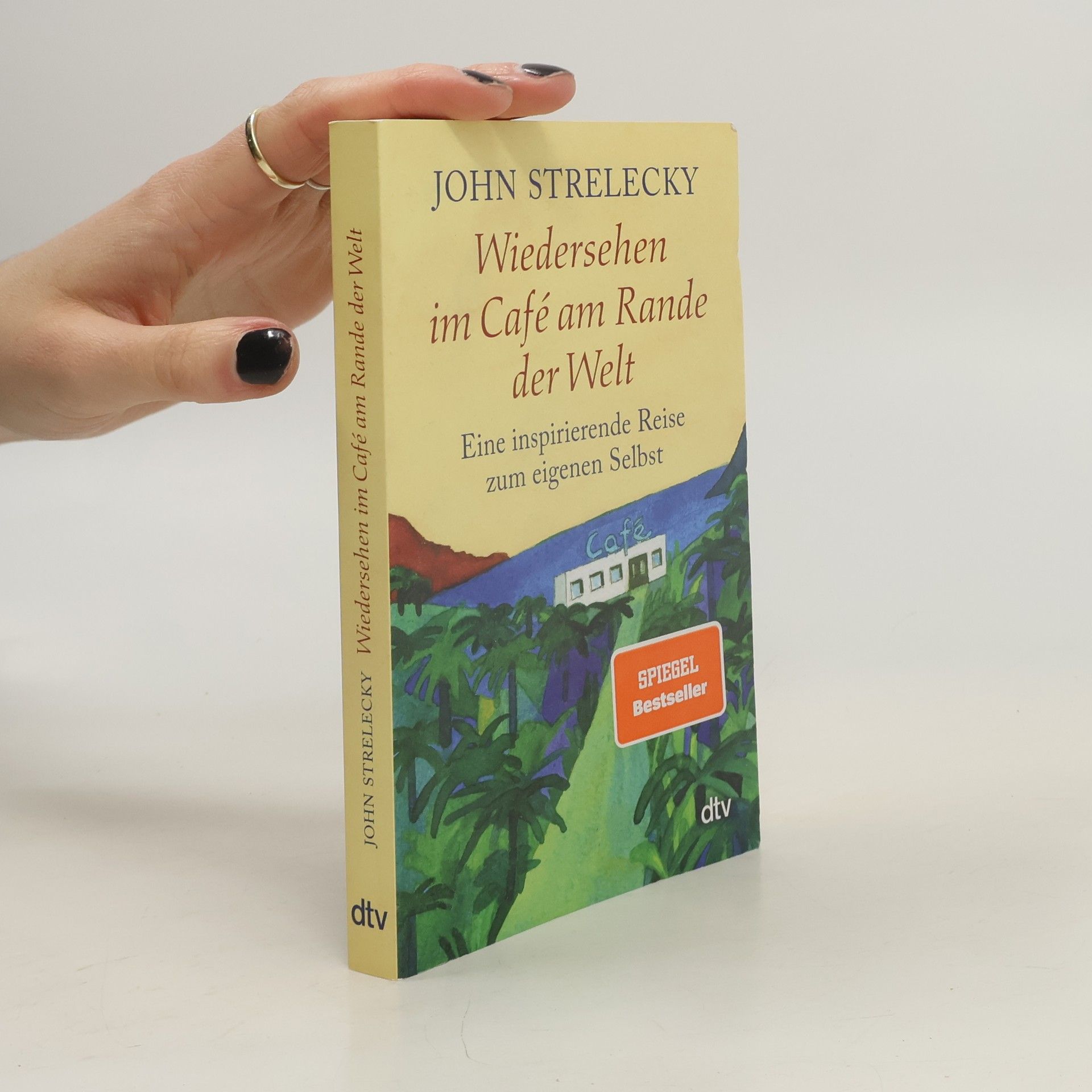 John Strelecky Wiedersehen im Café am Rande der Welt