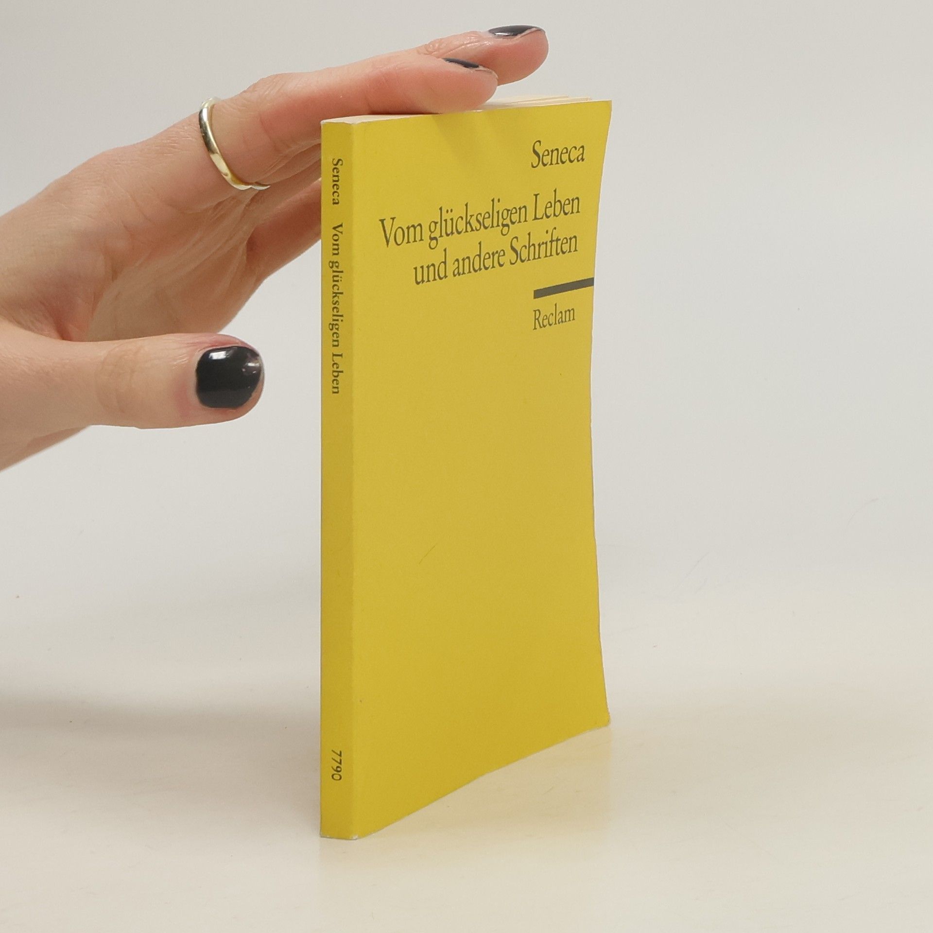 Lucius Annaeus Seneca Vom glückseligen Leben und andere Schriften