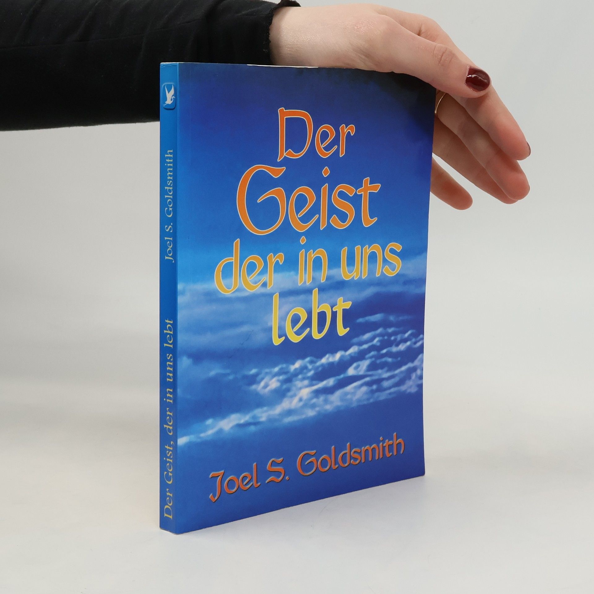 Joel S. Goldsmith Der Geist, der in uns lebt