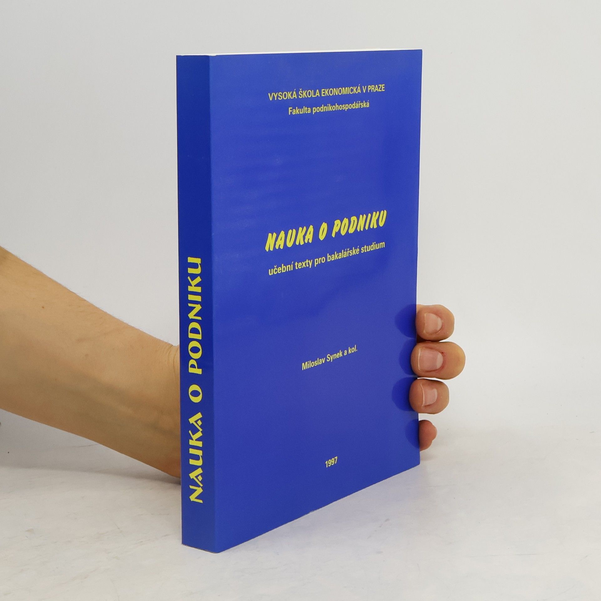 Miloslav Synek Nauka o podniku : učební texty pro bakalářské studium