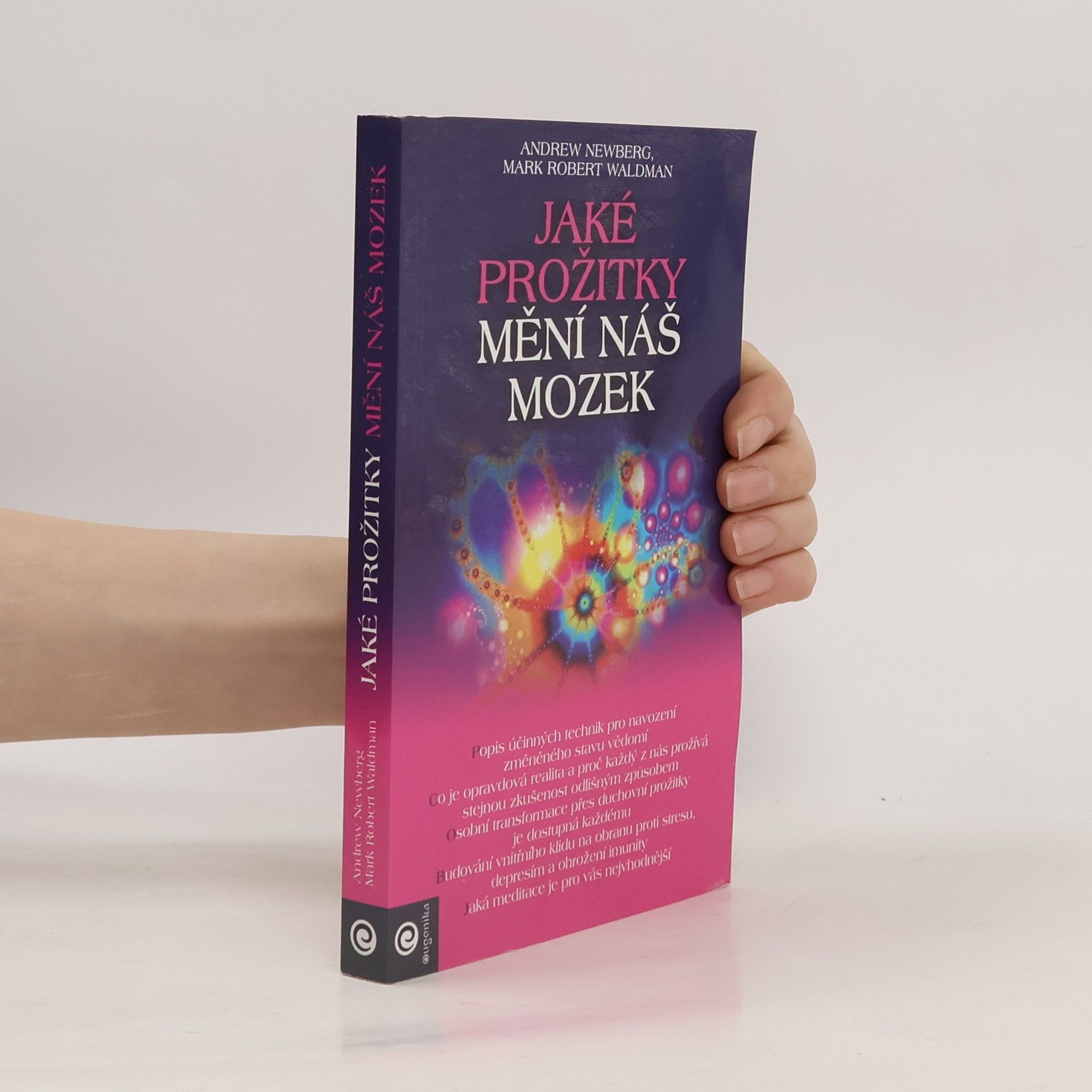 Andrew Newberg Jaké prožitky mění náš mozek a tím náš život