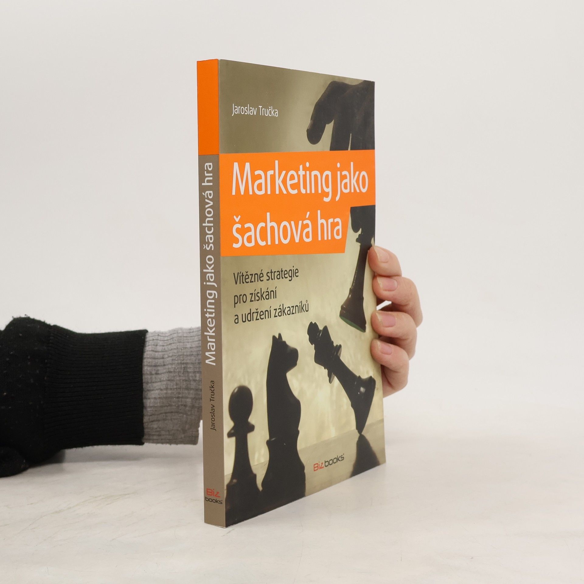 Jaroslav Tručka Marketing jako šachová hra
