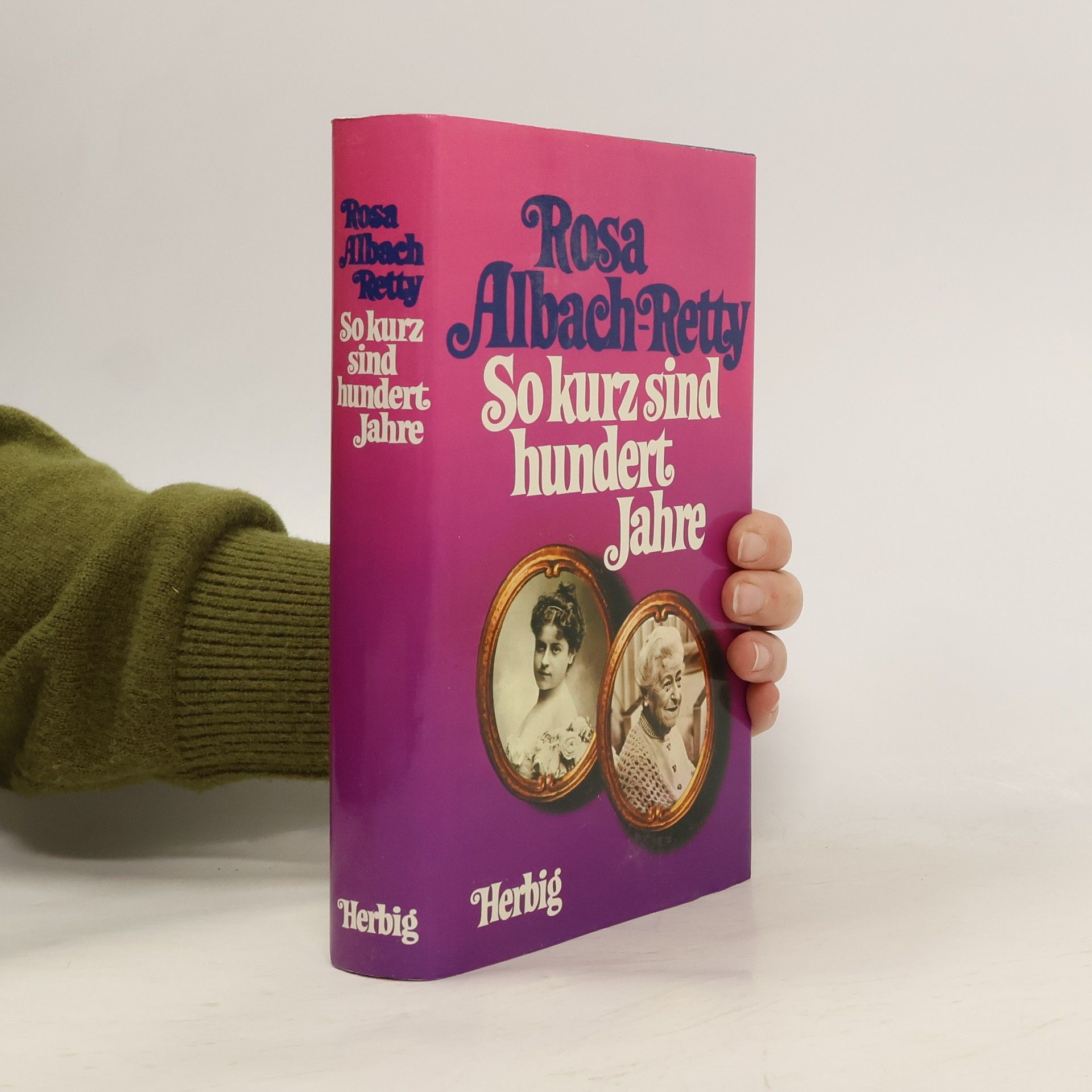 Rosa Albach Retty So kurz sind hundert Jahre