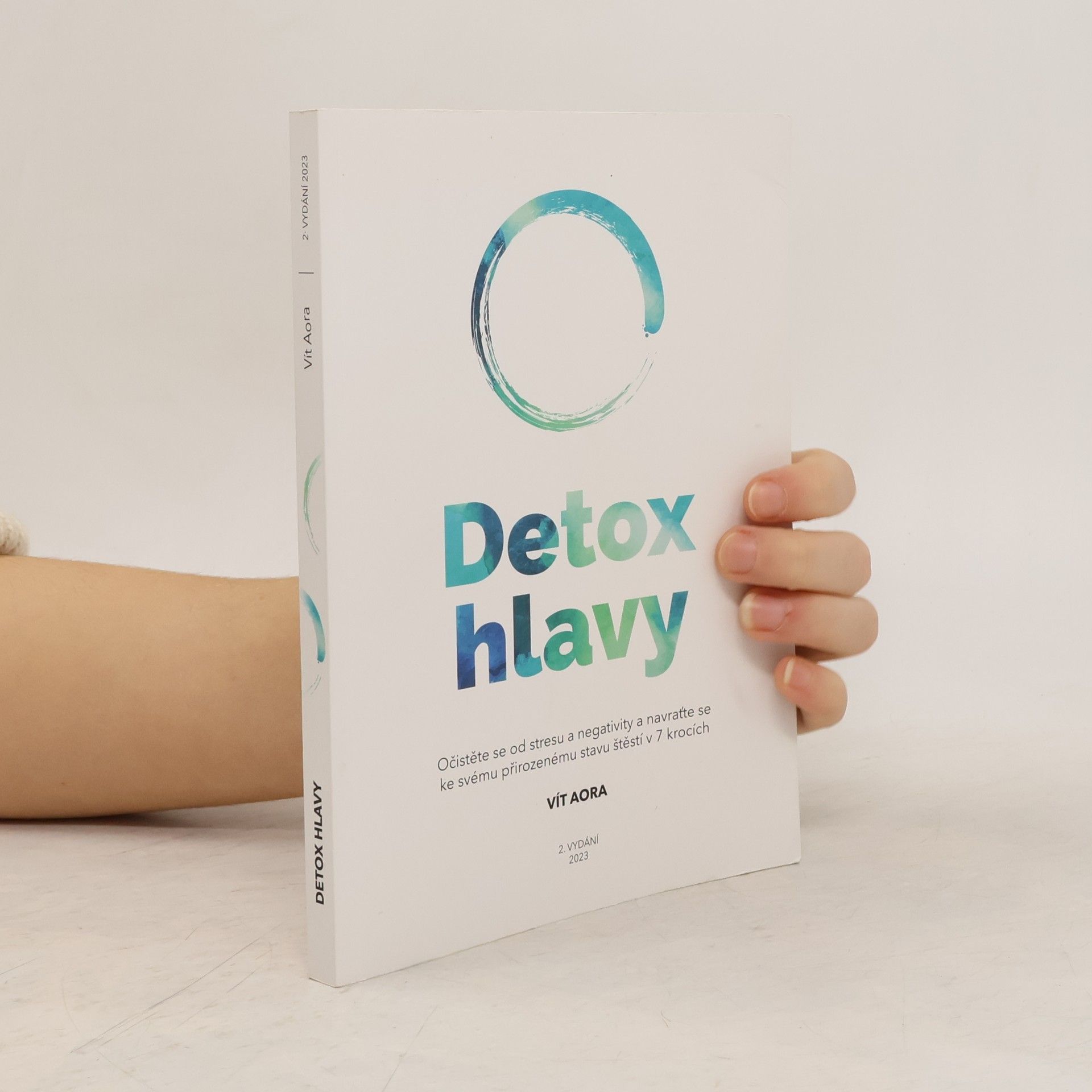 Vít Libovický Detox hlavy : očistěte se od stresu a negativity a navraťte se ke svému přirozenému stavu štěstí v 7 krocích