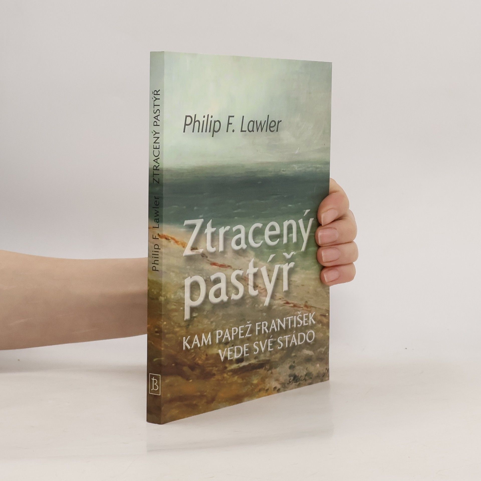 Philip F. Lawler Ztracený pastýř. Kam papež František vede své stádo