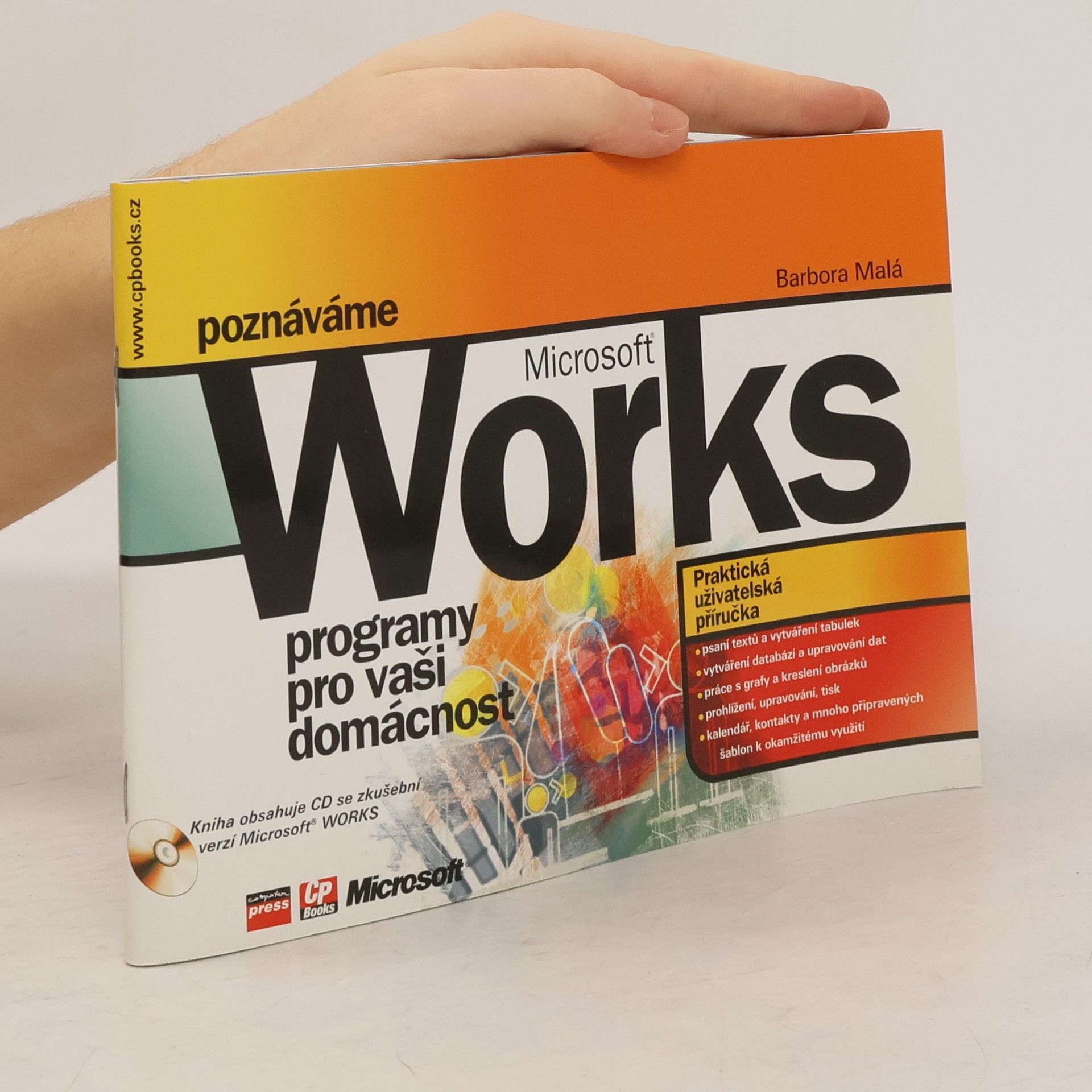 Barbora Malá Poznáváme Microsoft Works : programy pro vaši domácnost