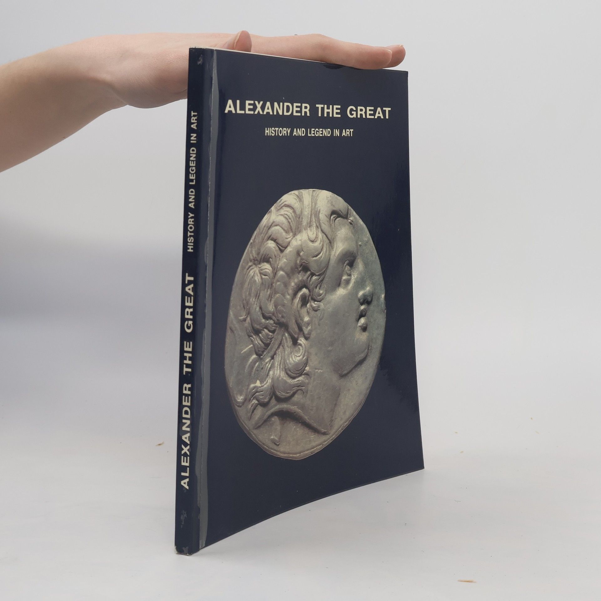 Collectif d'auteurs Alexander the Great. History and Legend in Art