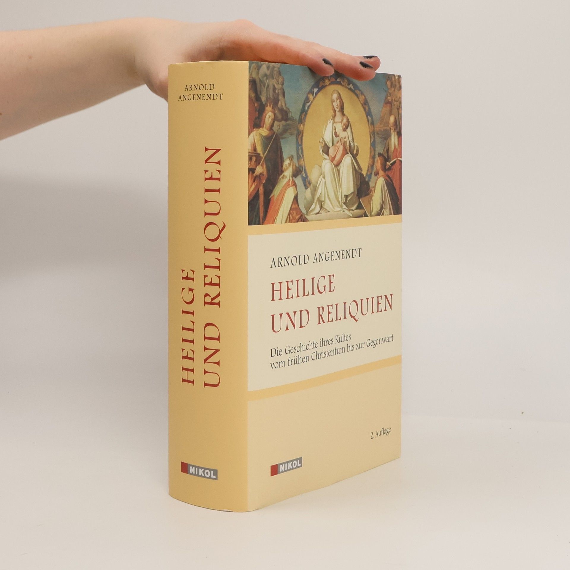 Arnold Angenendt Heilige und Reliquien. Die Geschichte ihres Kultes vom frühen Christentum bis zur Gegenwart