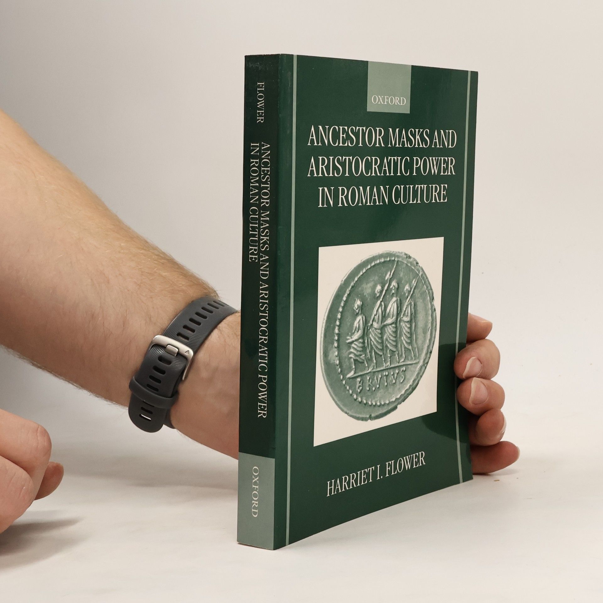 Harriet I. Flower Ancestor Masks and Aristocratic Power in Roman Culture