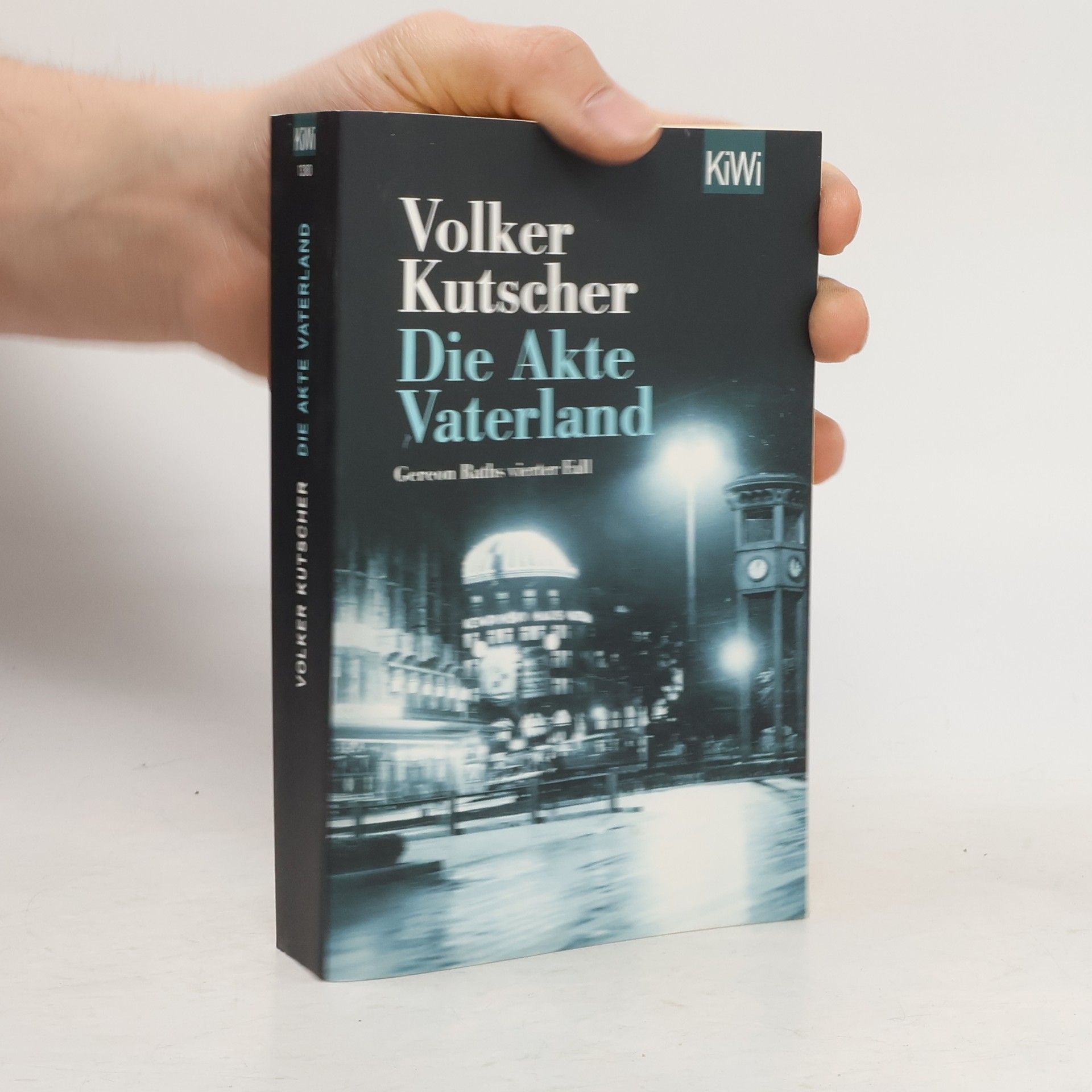 Volker Kutscher Die Akte Vaterland : Gereon Raths vierter Fall