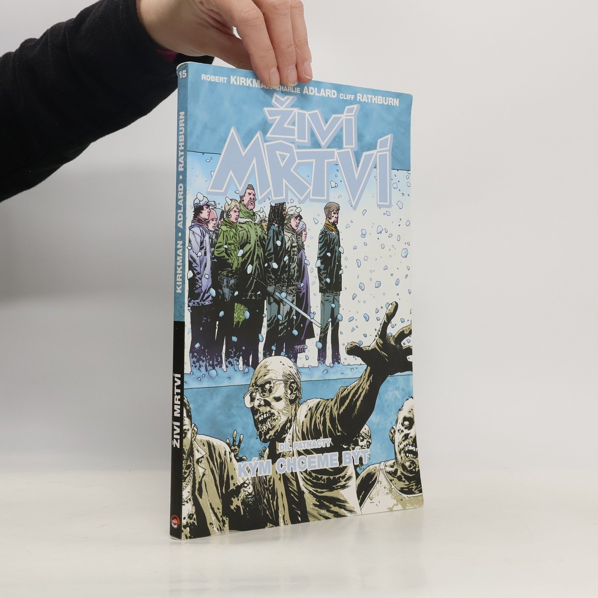 Robert Kirkman Živí mrtví. Díl patnáctý, Kým chceme být