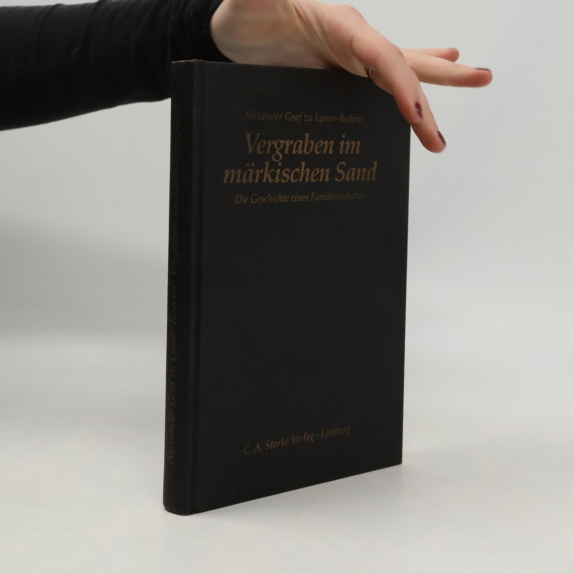 Alexander Graf zu Lynar-Redern Vergraben im märkischen Sand