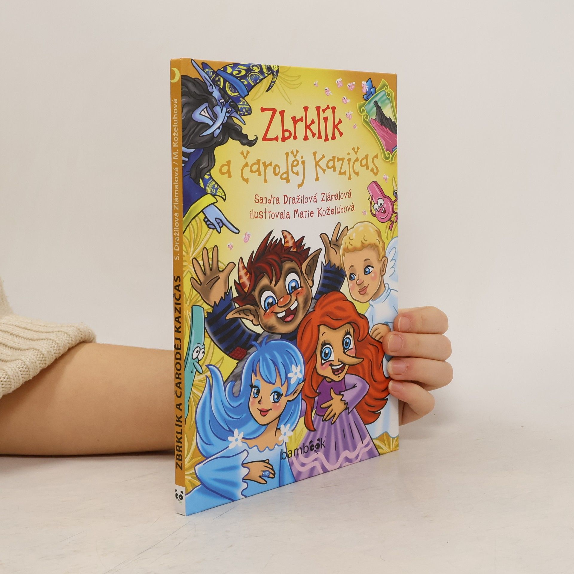 Sandra Dražilová Zlámalová Zbrklík a čaroděj Kazičas