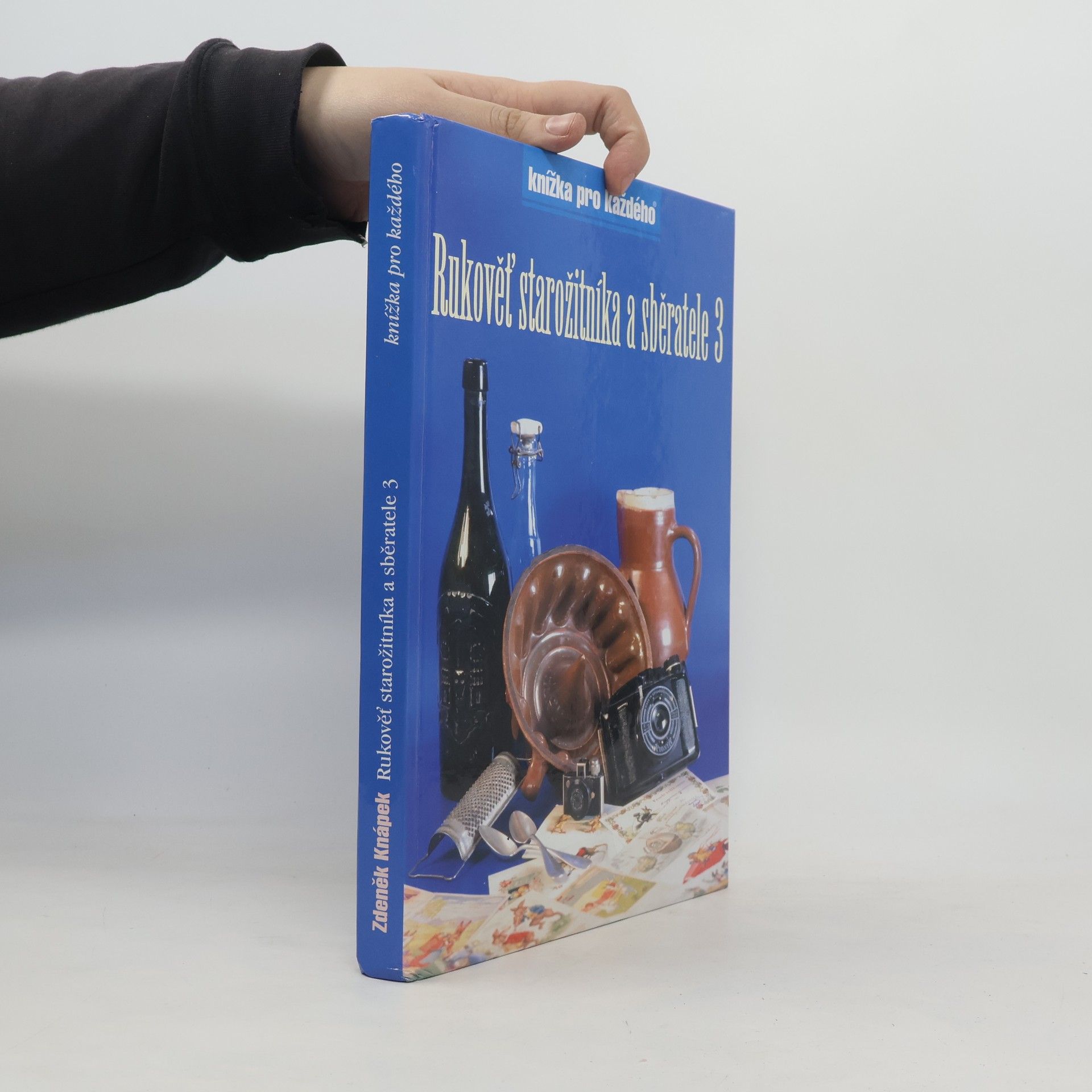 Zdeněk Knápek Rukověť starožitníka a sběratele. 3