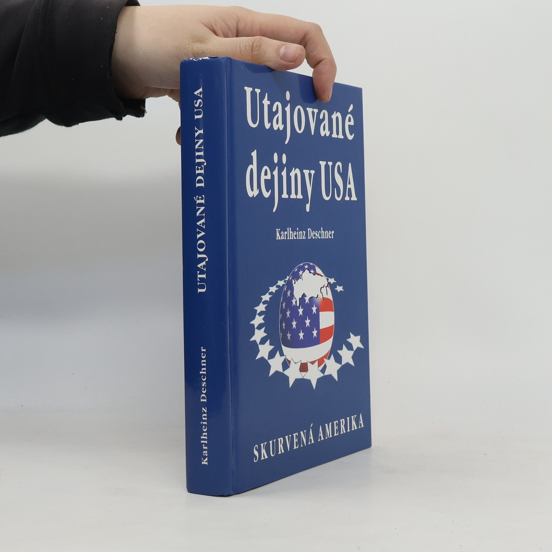 Karlheinz Deschner Utajované dejiny USA: skurvená Amerika