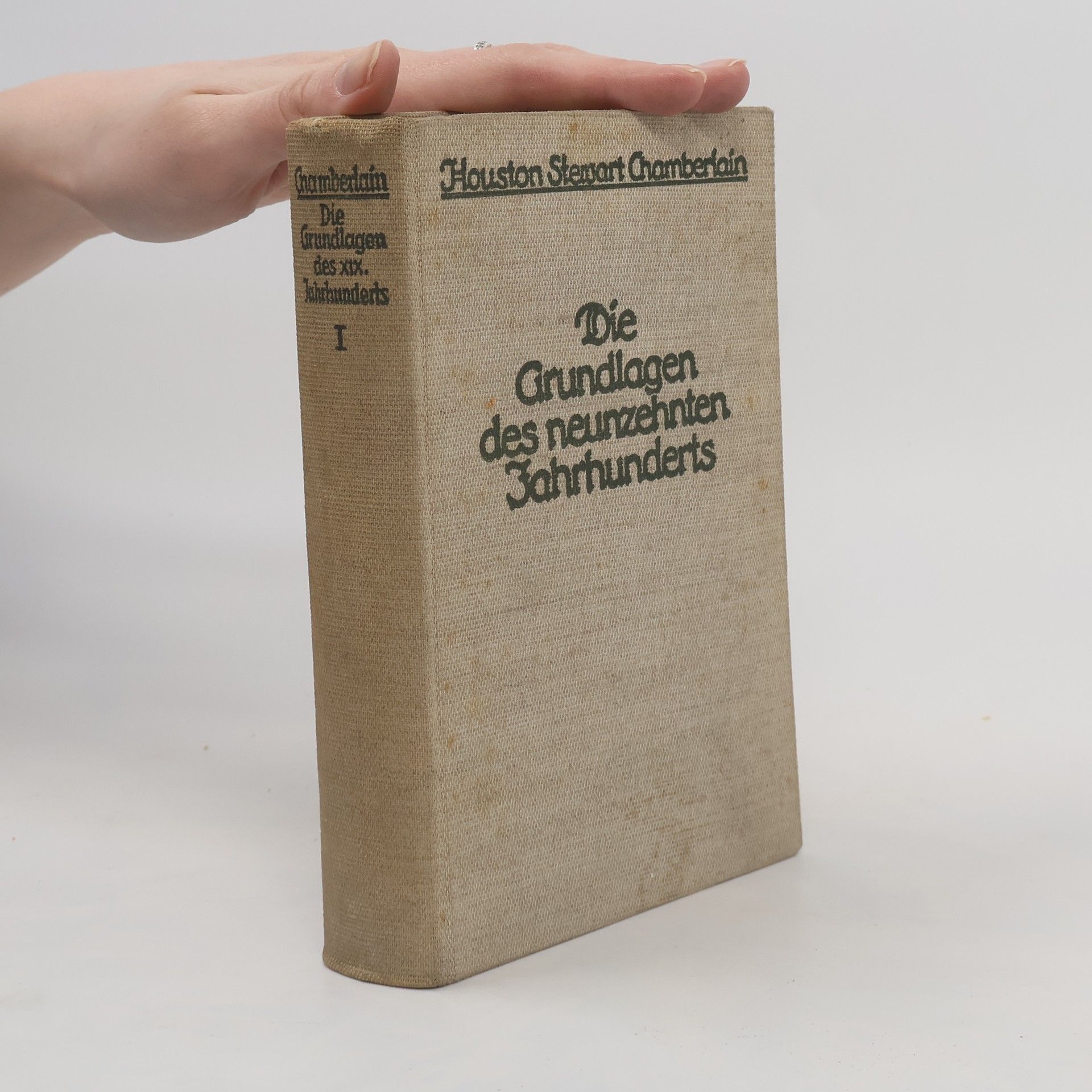 Houston Stewart Chamberlain Die Grundlagen des neunzehnten Jahrhunderts I