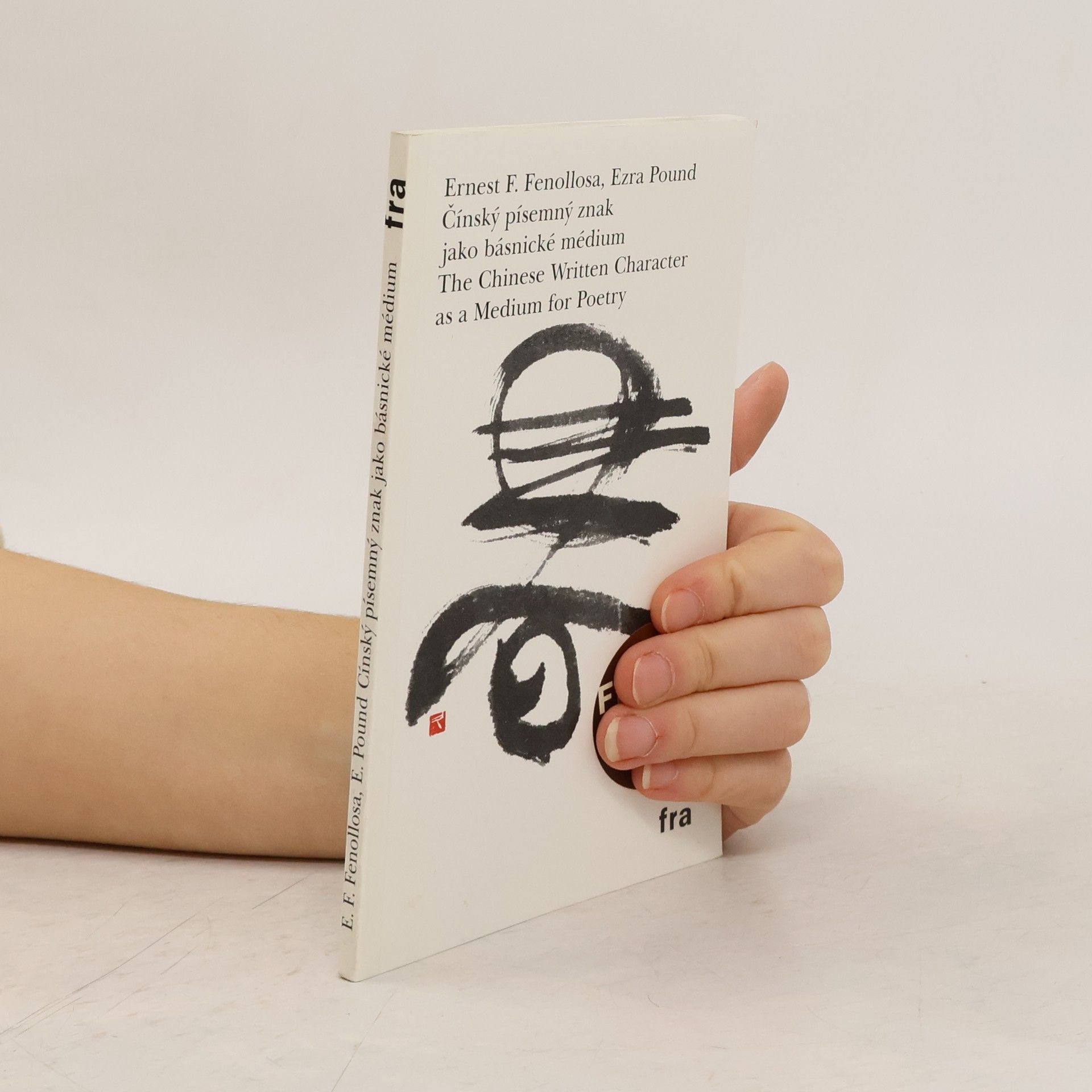 Ezra Pound Čínský písemný znak jako básnické médium