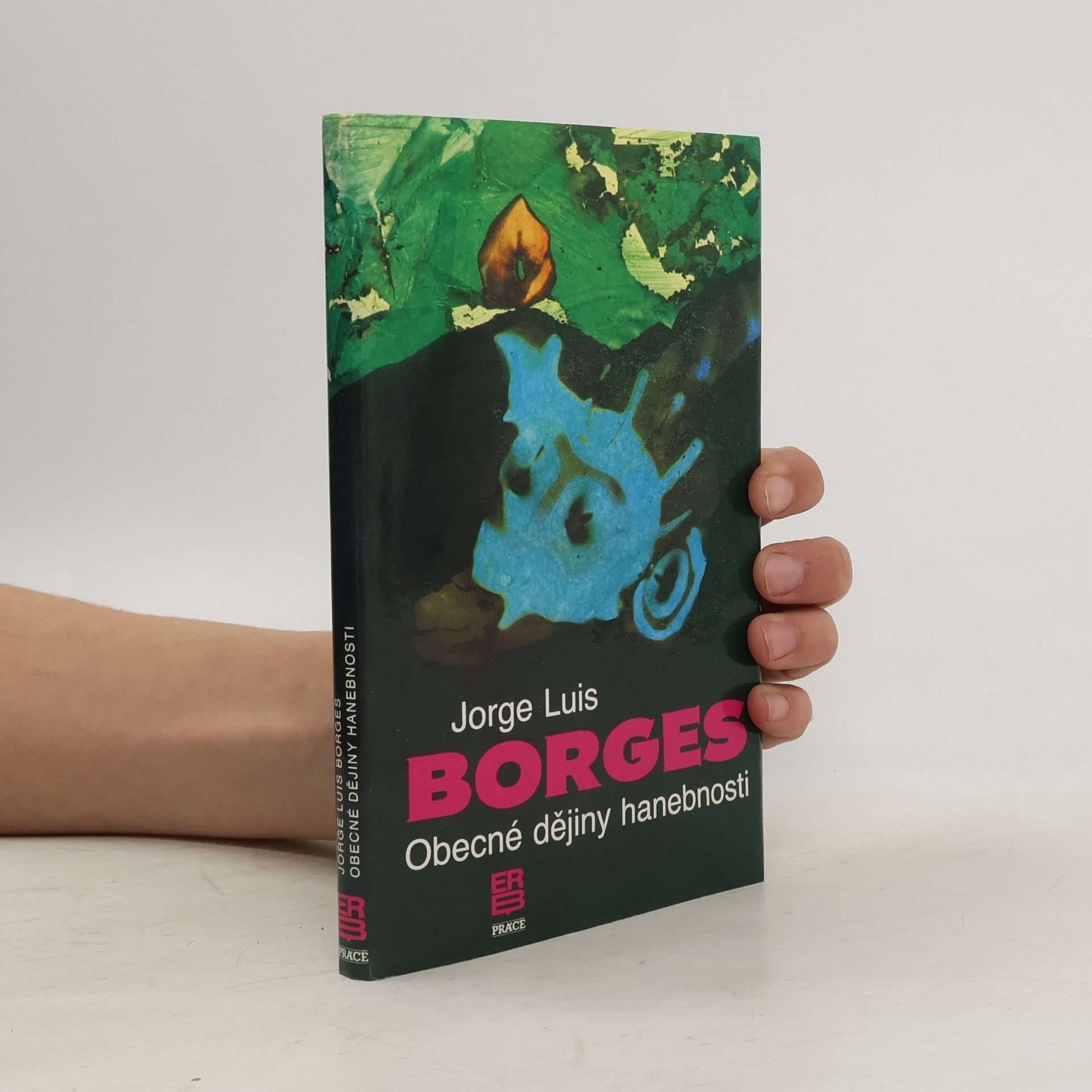 Jorge Luis Borges Obecné dějiny hanebnosti