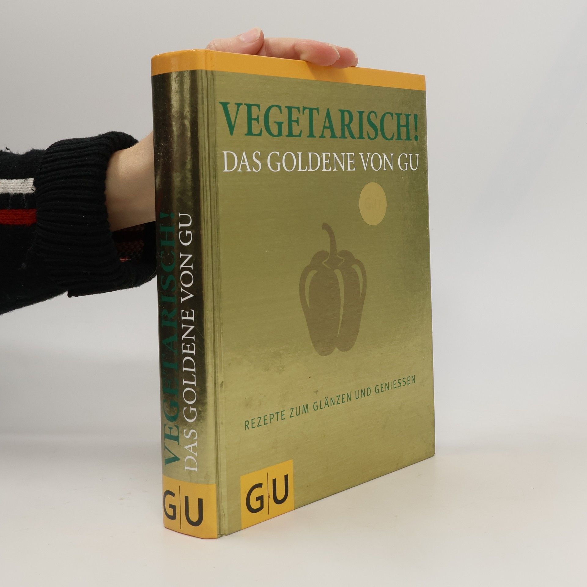 Autorenkollektiv Vegetarisch! das Goldene von GU; Rezepte zum Glänzen und Geniessen