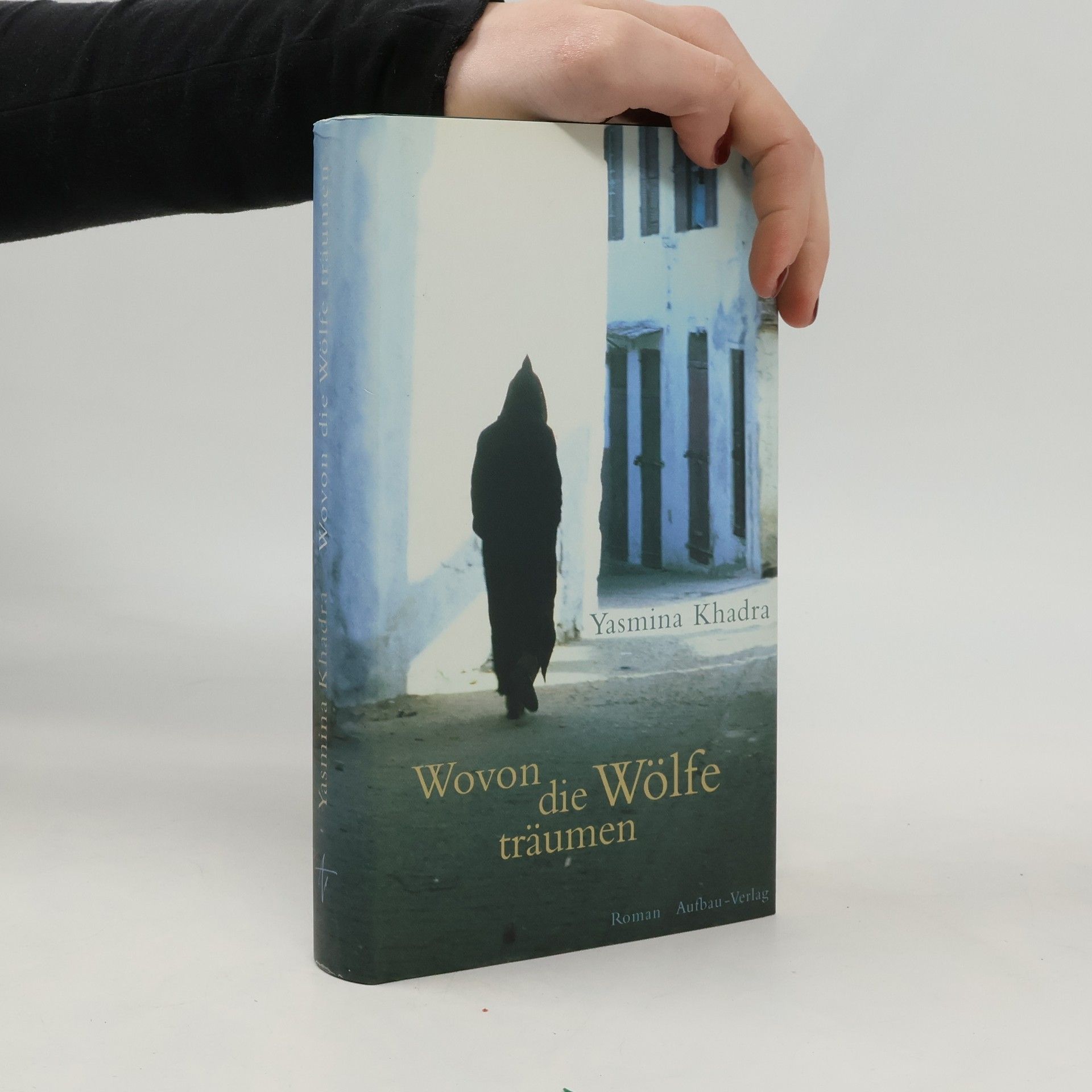 Yasmina Khadra Wovon die Wölfe träumen