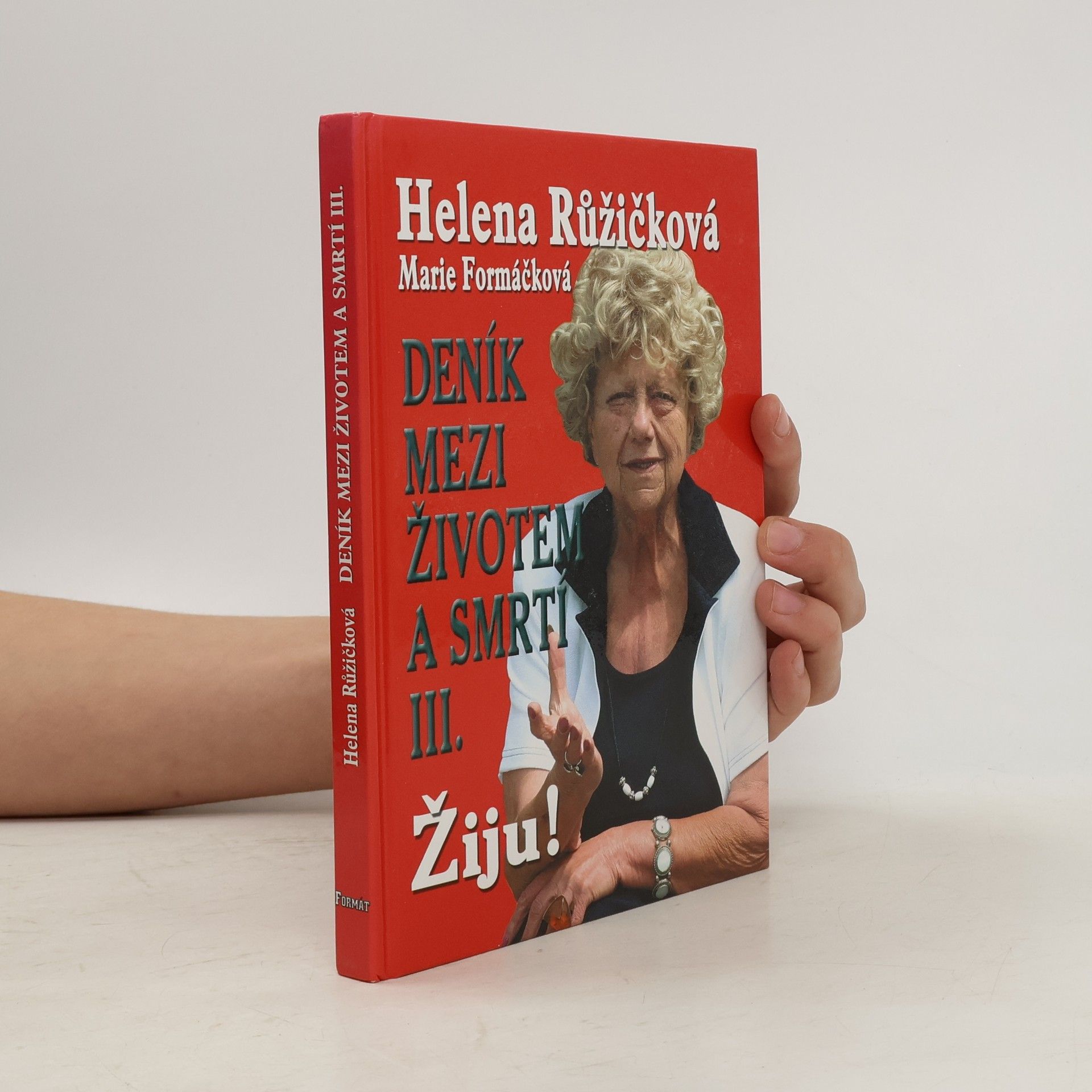 Helena Růžičková Deník mezi životem a smrtí. 3. díl, Žiju!