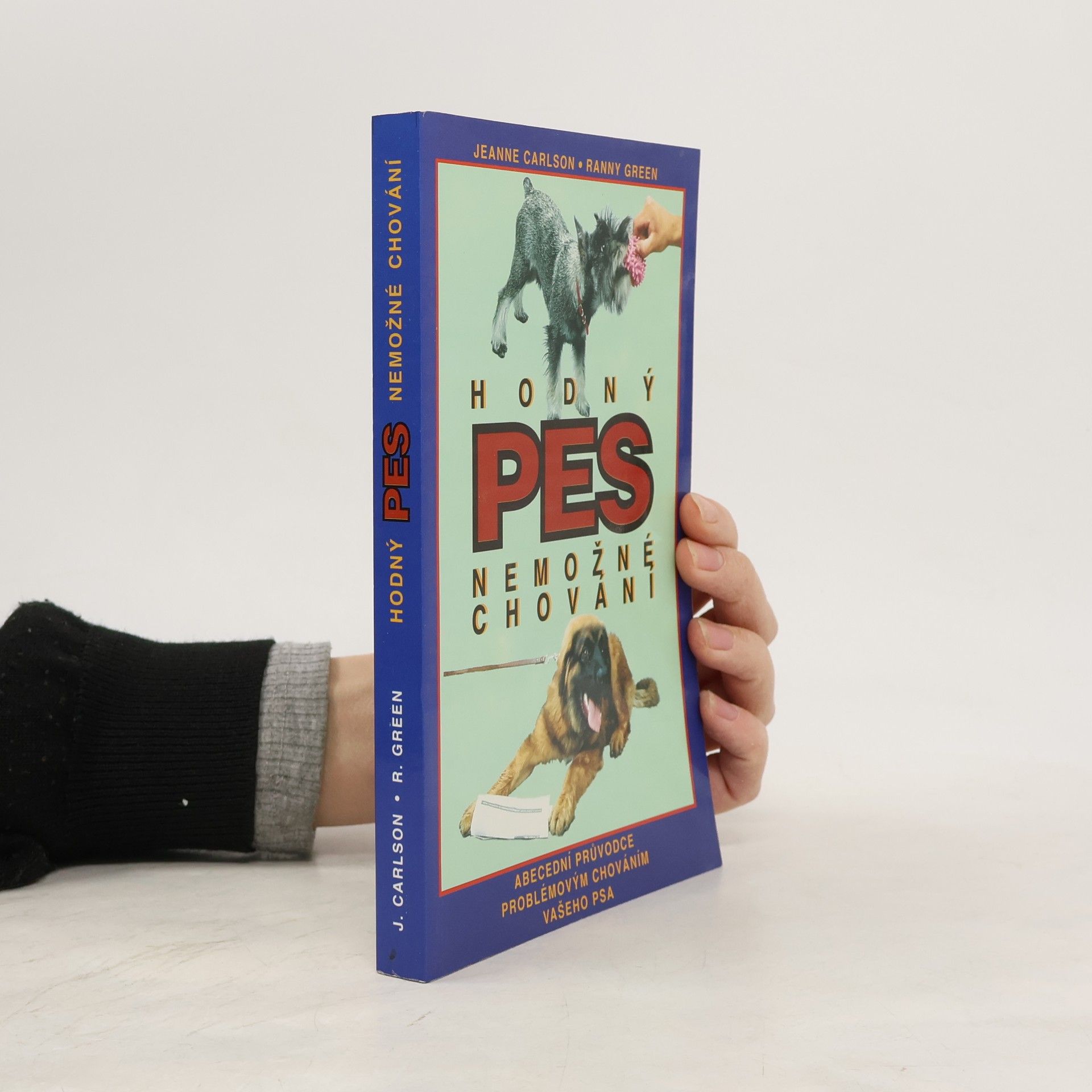 Jeanne Carlson Hodný pes. Nemožné chování. Abecední průvodce problémovým chováním vašeho psa