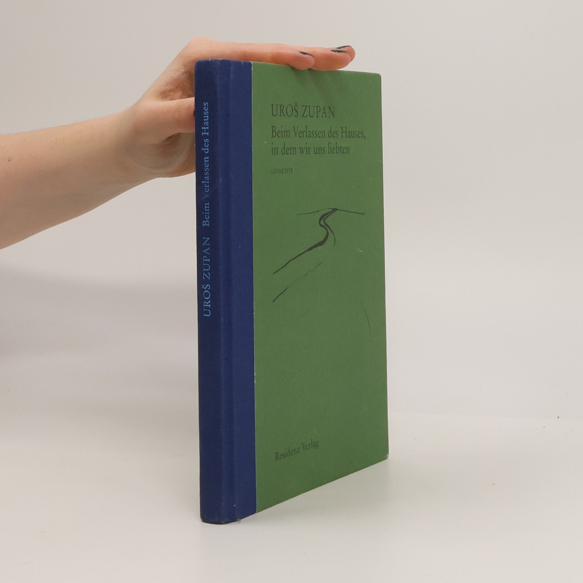 Uroš Zupan Beim Verlassen des Hauses, in dem wir uns liebten