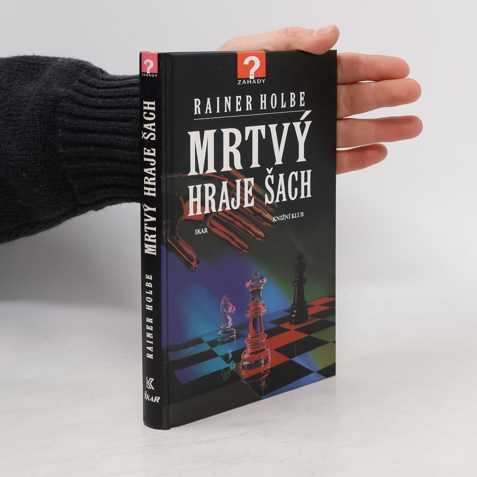Rainer Holbe Mrtvý hraje šach a jiné neuvěřitelné příběhy