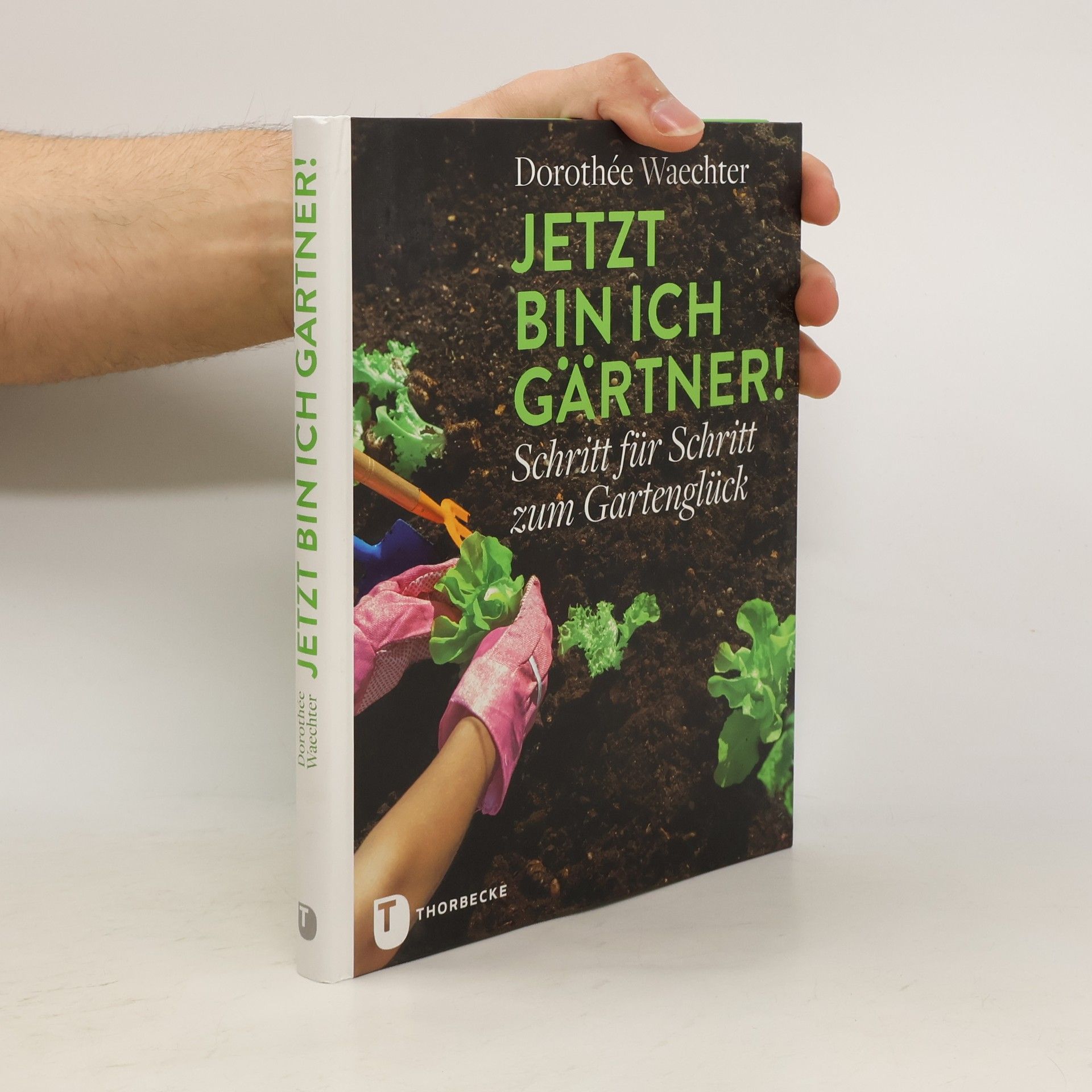 Dorothée Waechter Jetzt bin ich Gärtner!