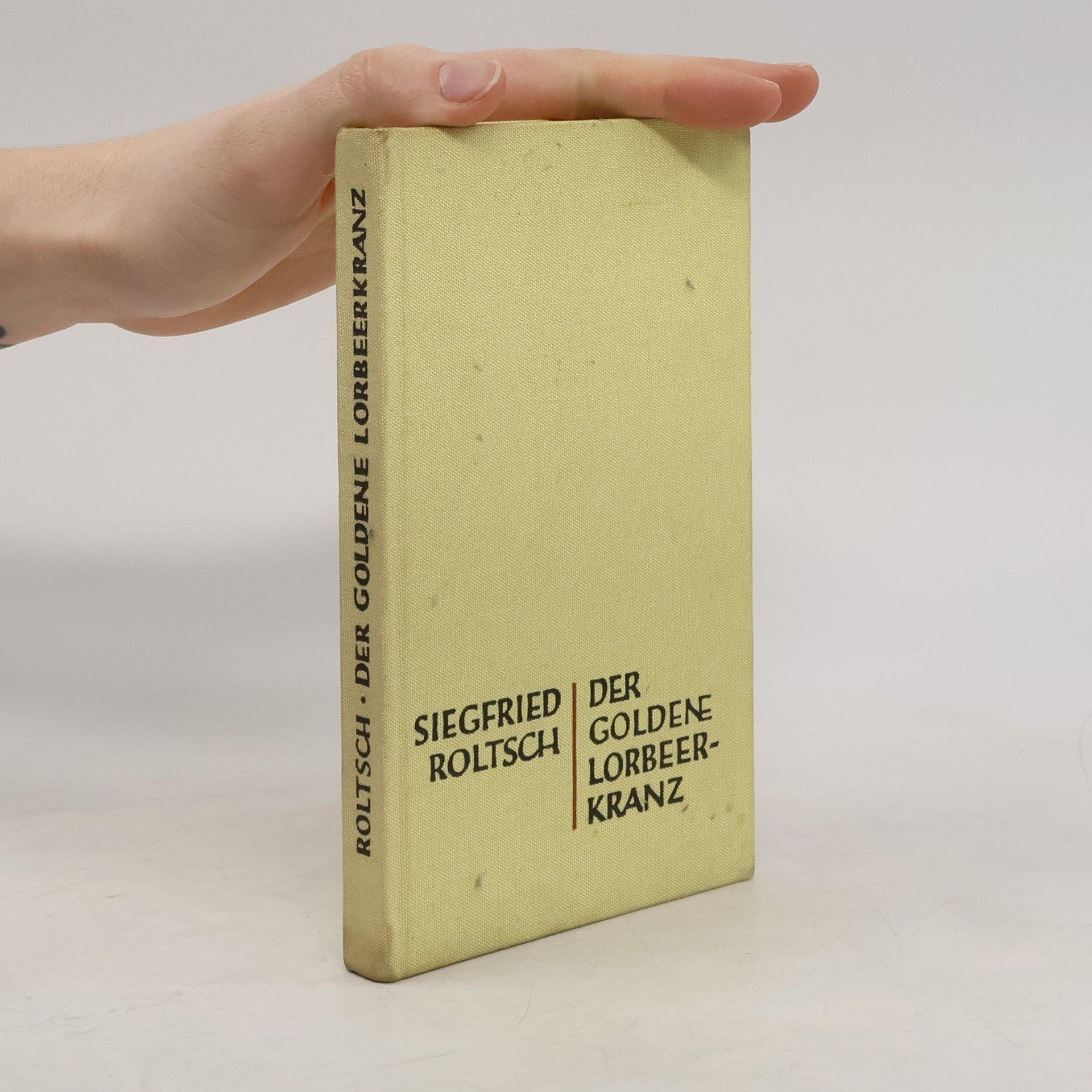 Siegfried Roltsch Der goldene Lorbeerkranz und andere Erzählungen