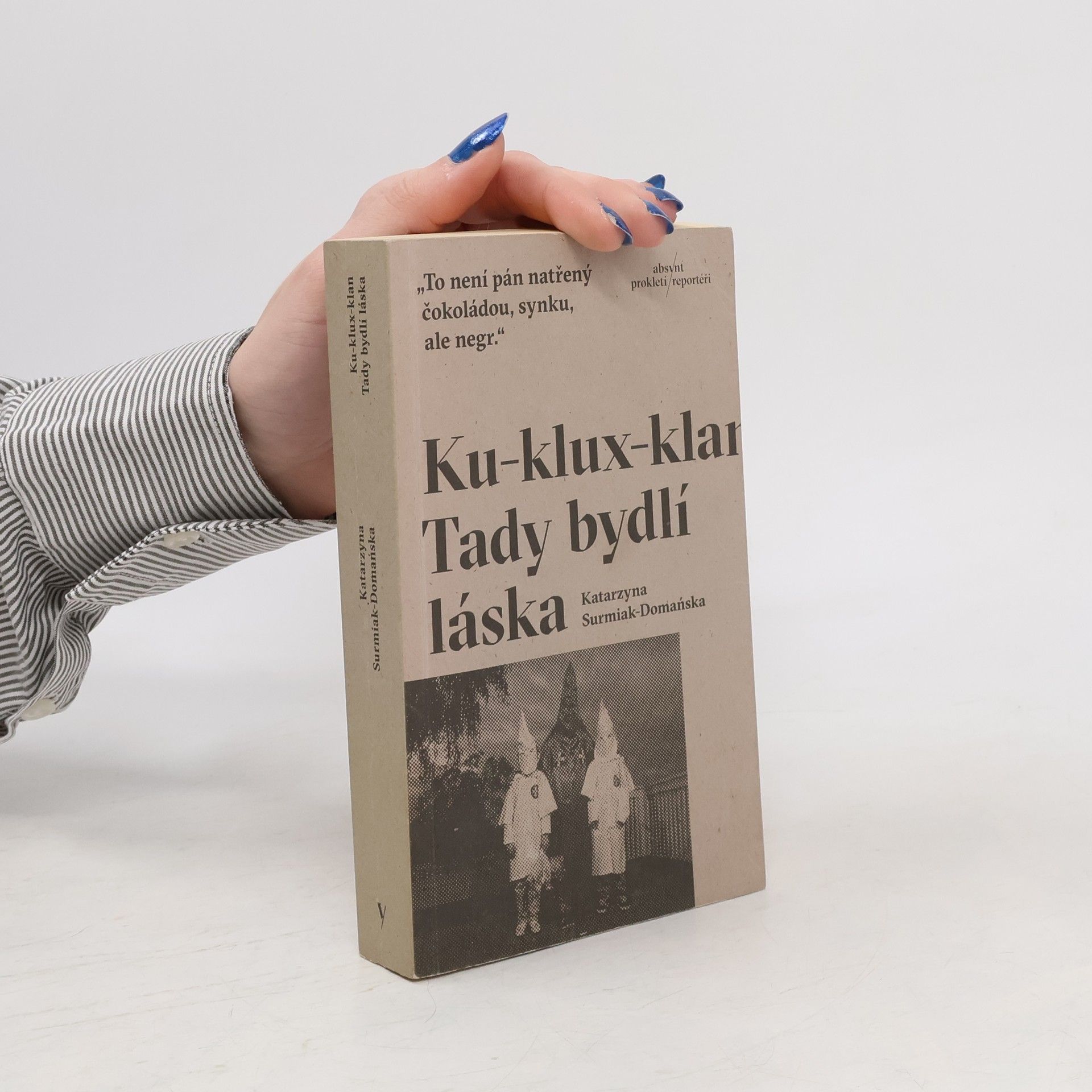 Katarzyna Surmiak Domańska Ku-klux-klan: Tady bydlí láska