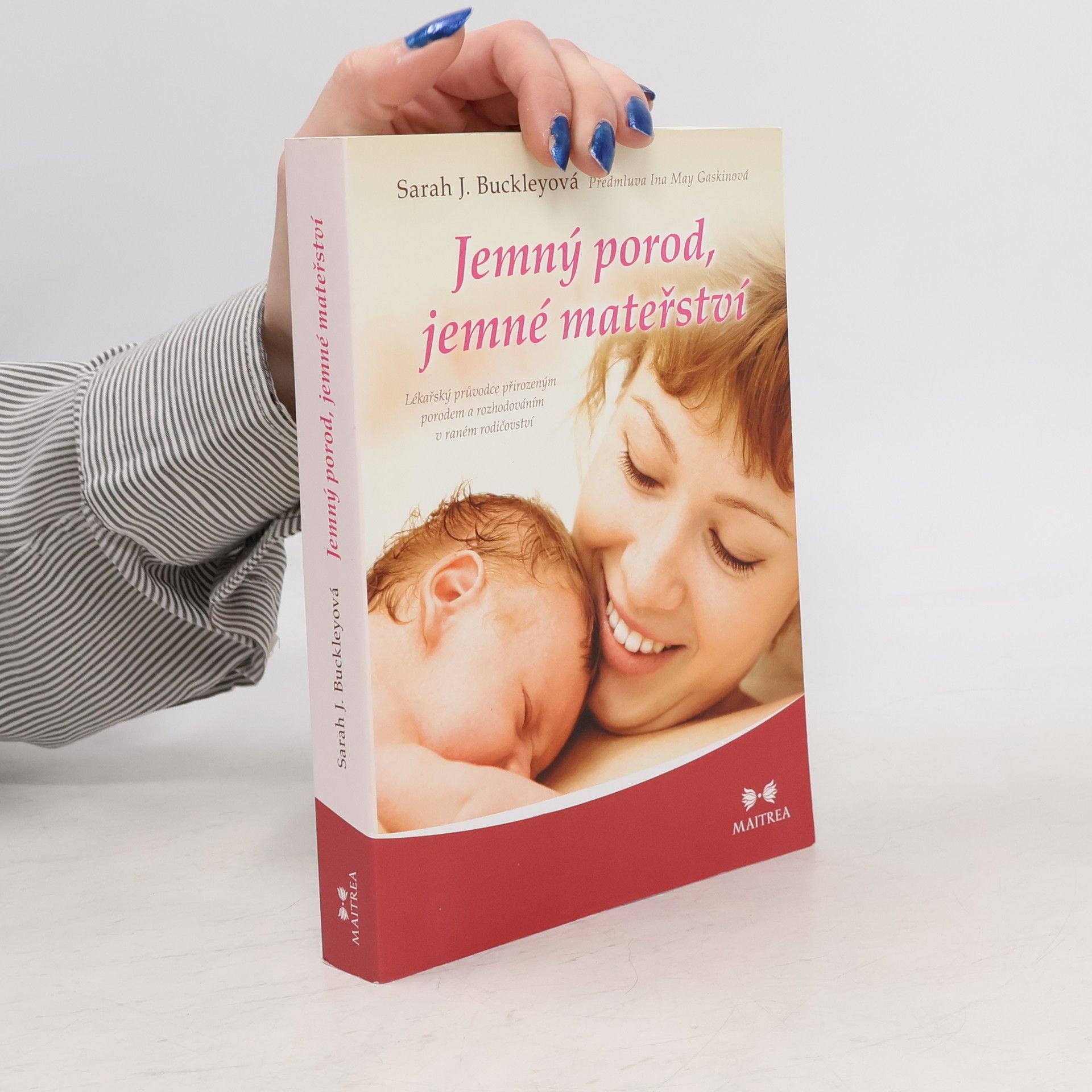 Sarah J. Buckley Jemný porod, jemné mateřství