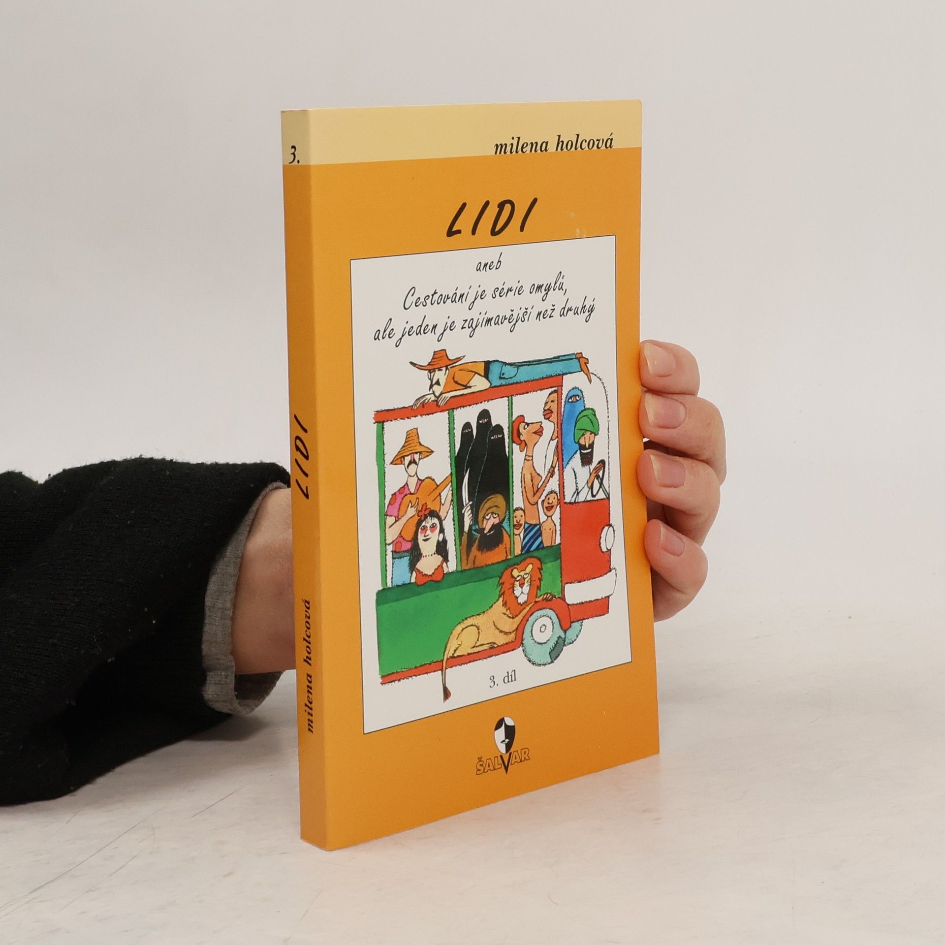 Lidi. 3. díl. Cestování je série omylů, ale jeden je zajímavější než druhý
