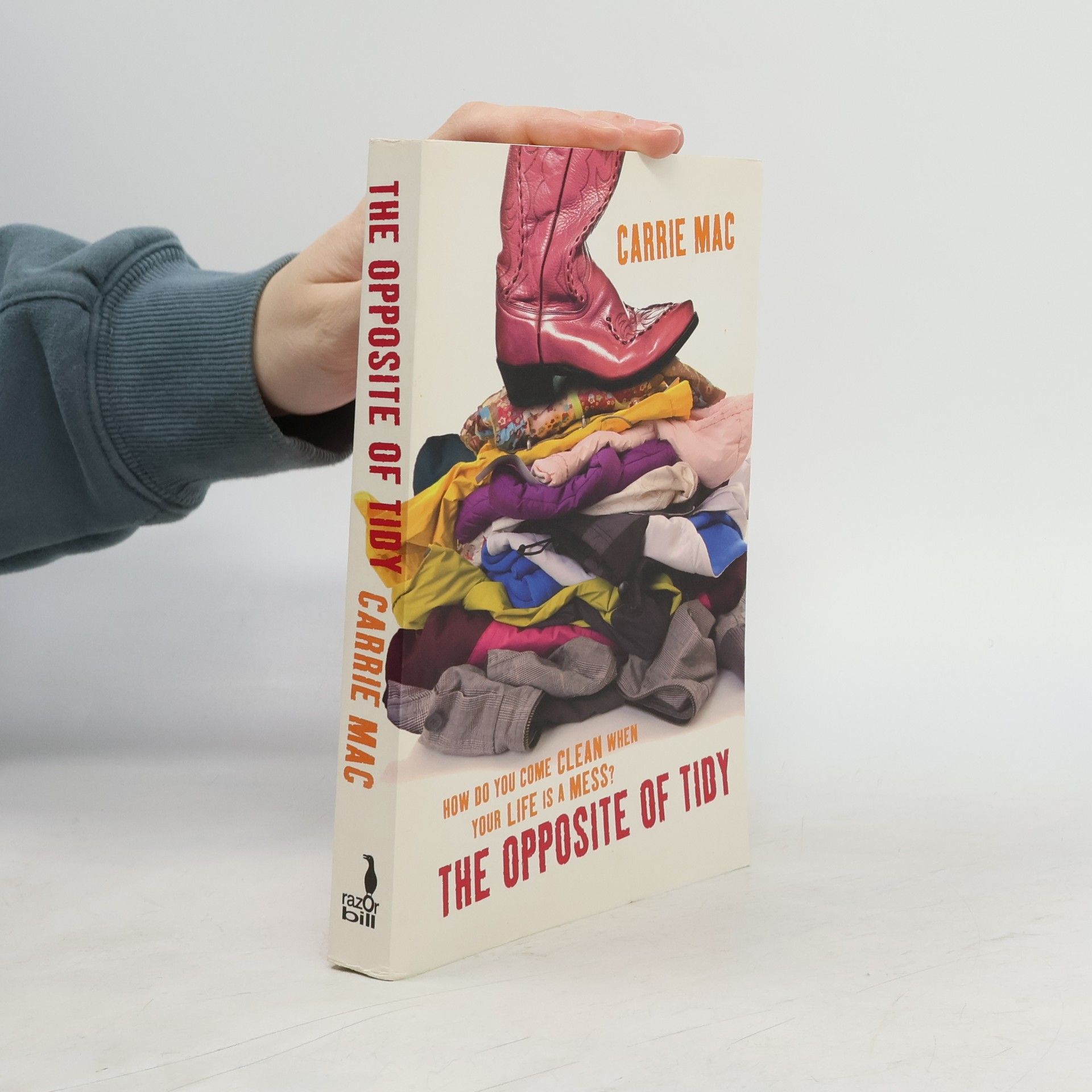 Carrie Mac The Opposite of Tidy